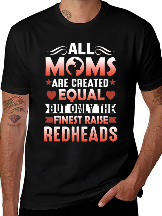 All Moms Are Created Equal Redhead T-Shirt