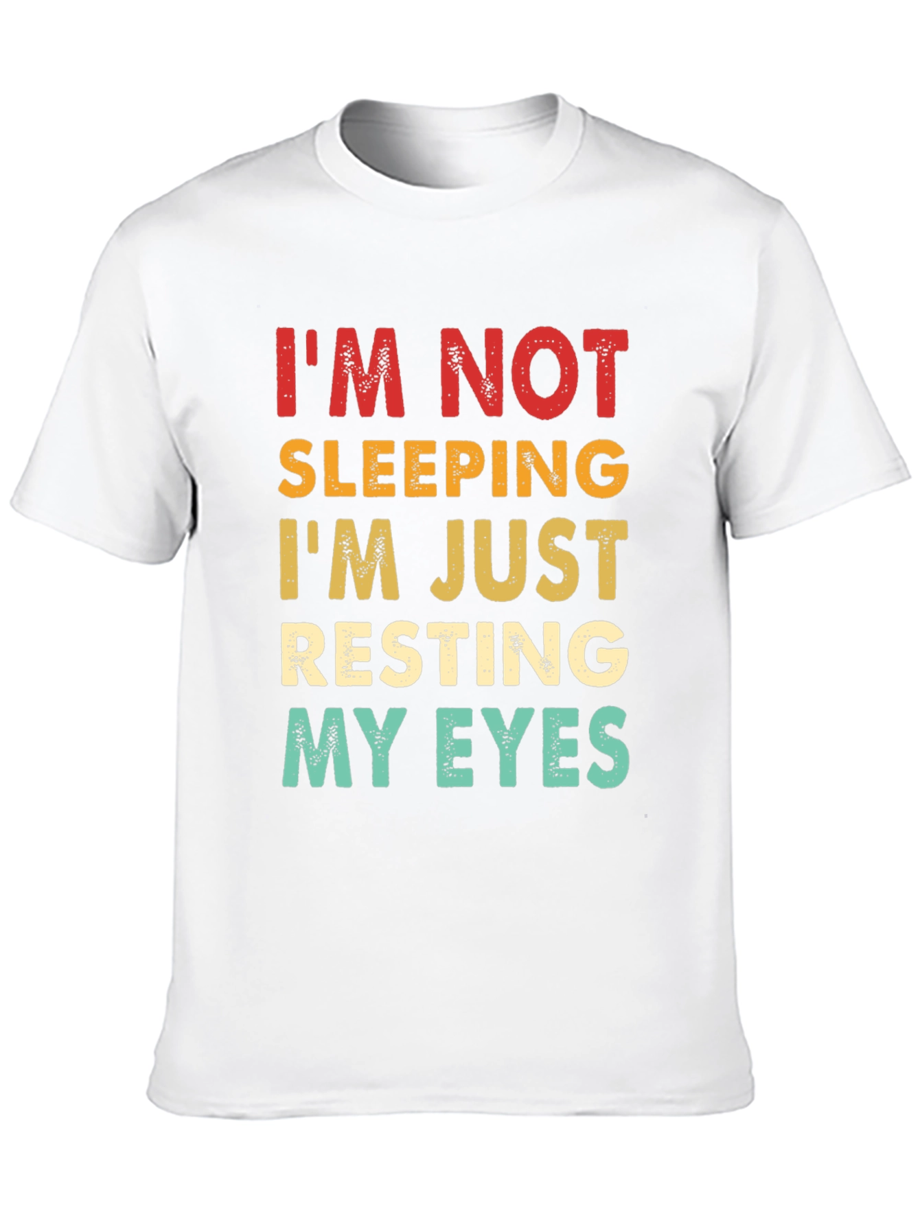 Im Not Sleeping Resting My Eyes T-Shirt