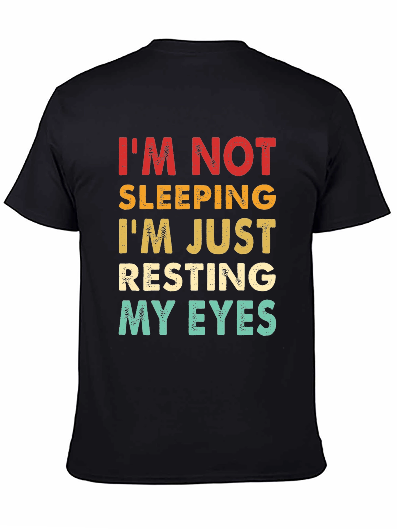 Im Not Sleeping Resting My Eyes T-Shirt