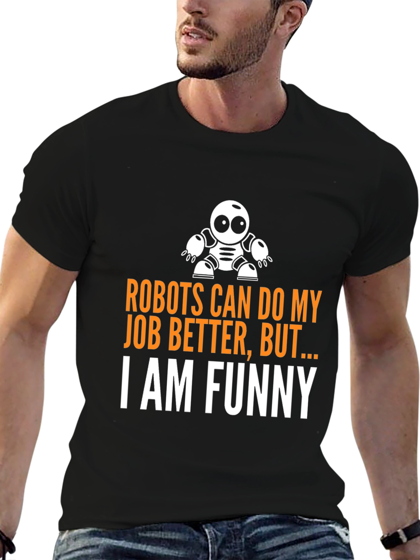 Funny Robot Humor T-Shirt - I am Funny