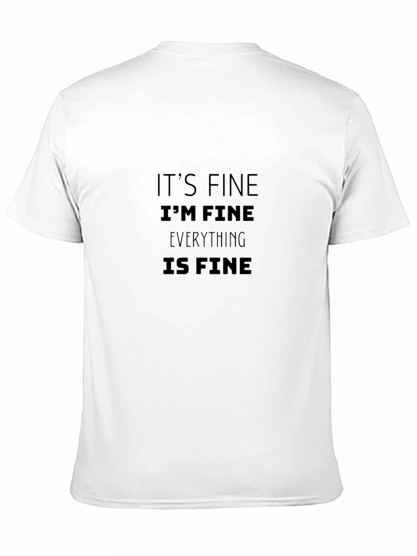 Its Fine Im Fine Everything Is Fine Black T-Shirt