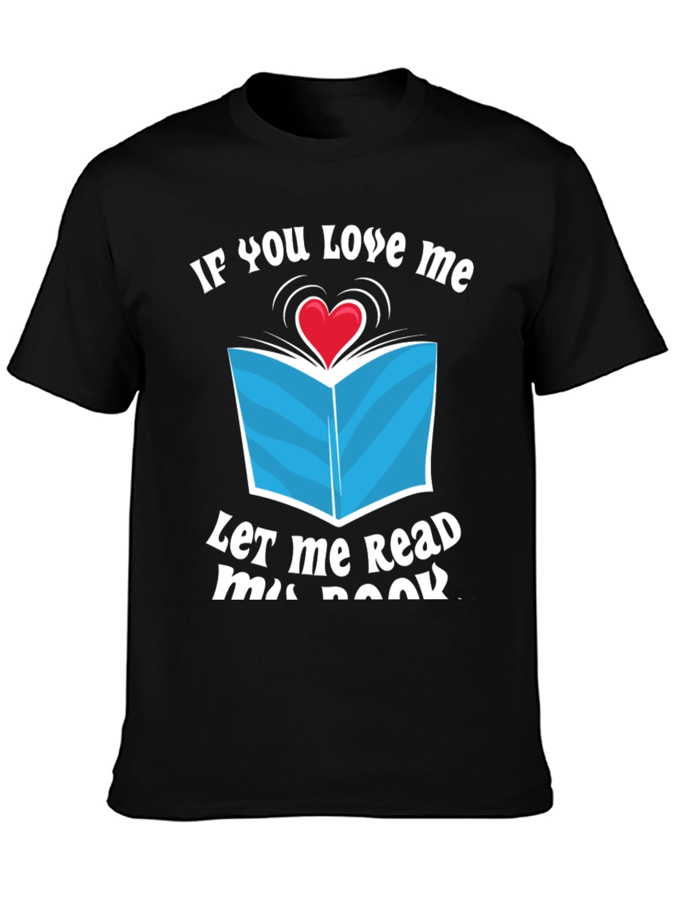 If You Love Me Let Me Read T-Shirt
