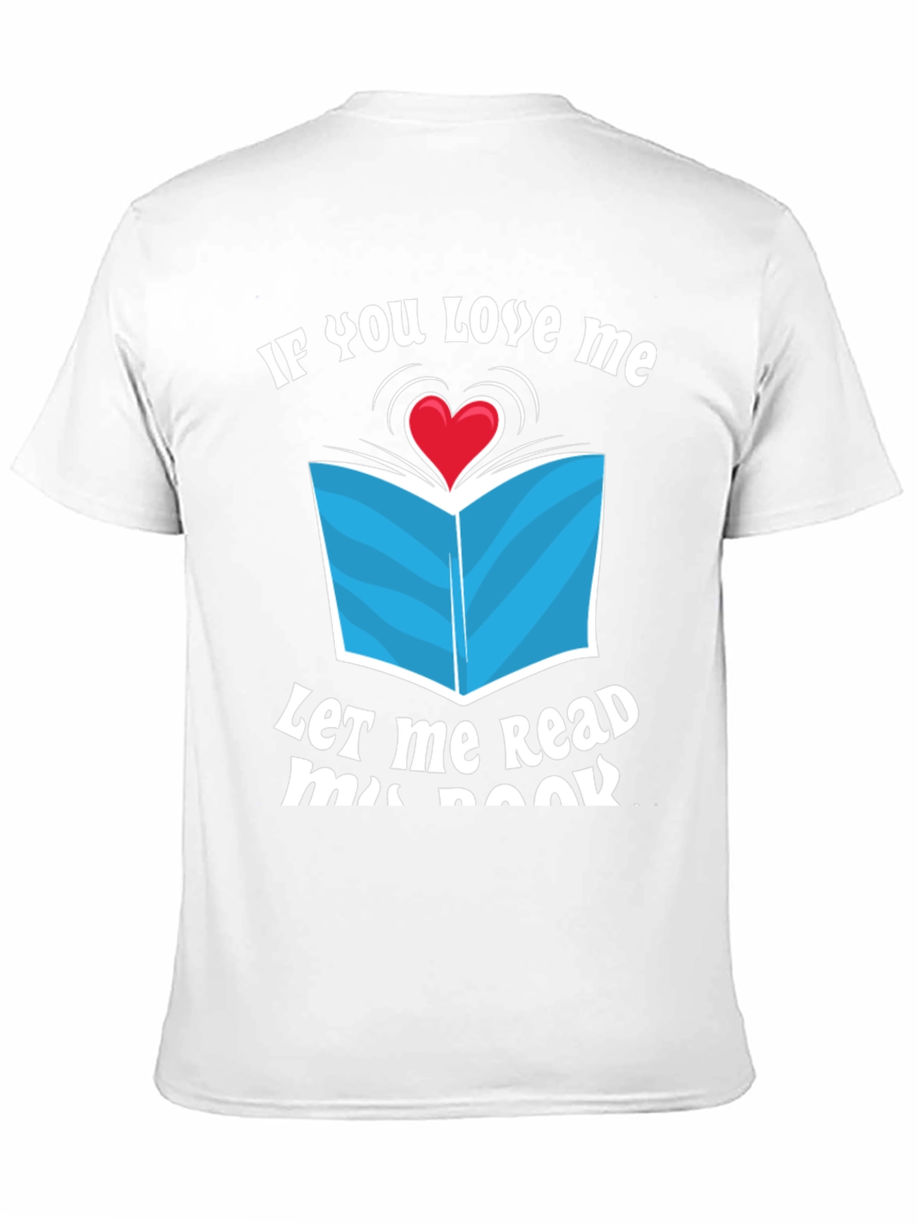 If You Love Me Let Me Read T-Shirt