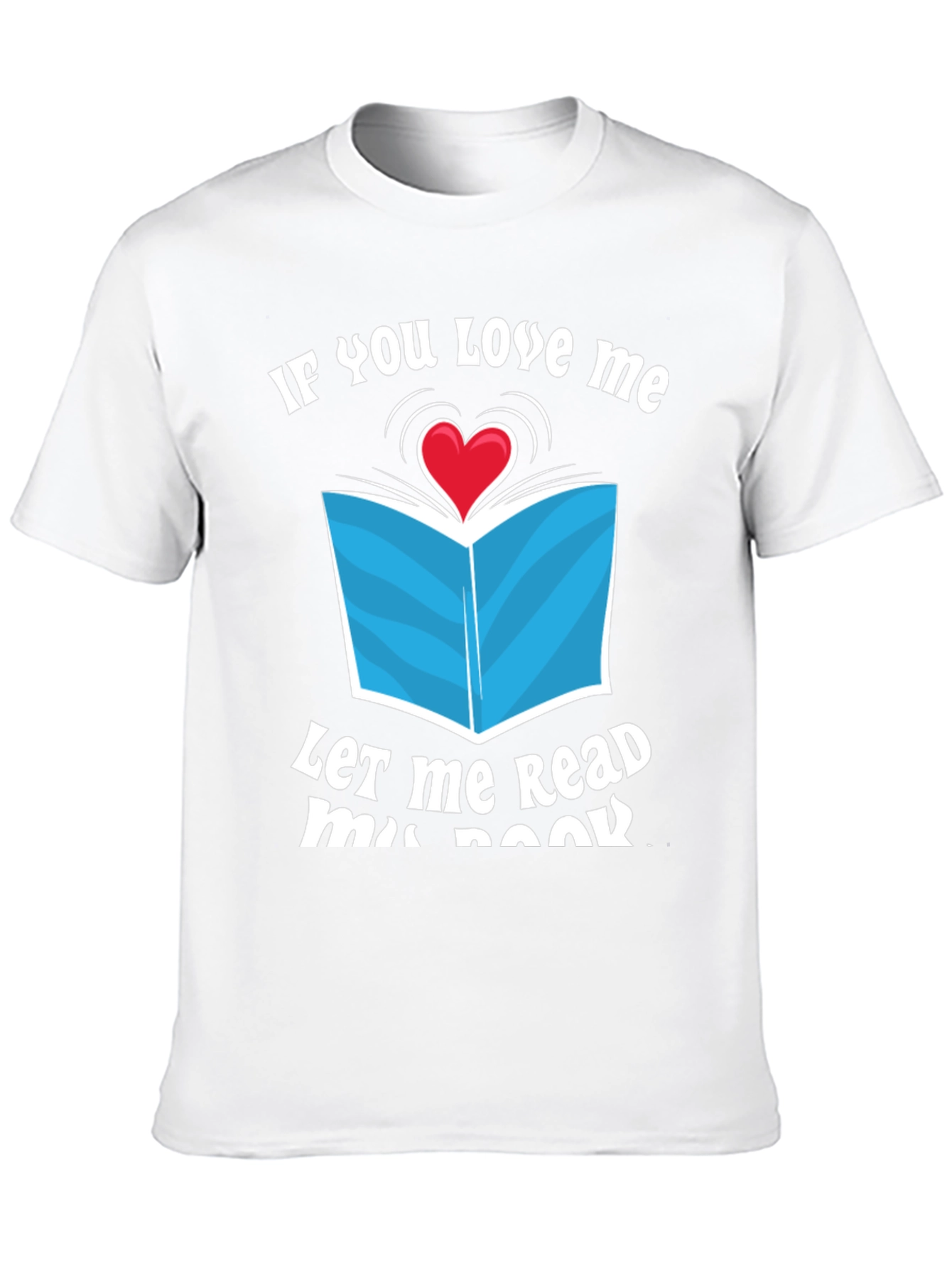 If You Love Me Let Me Read T-Shirt