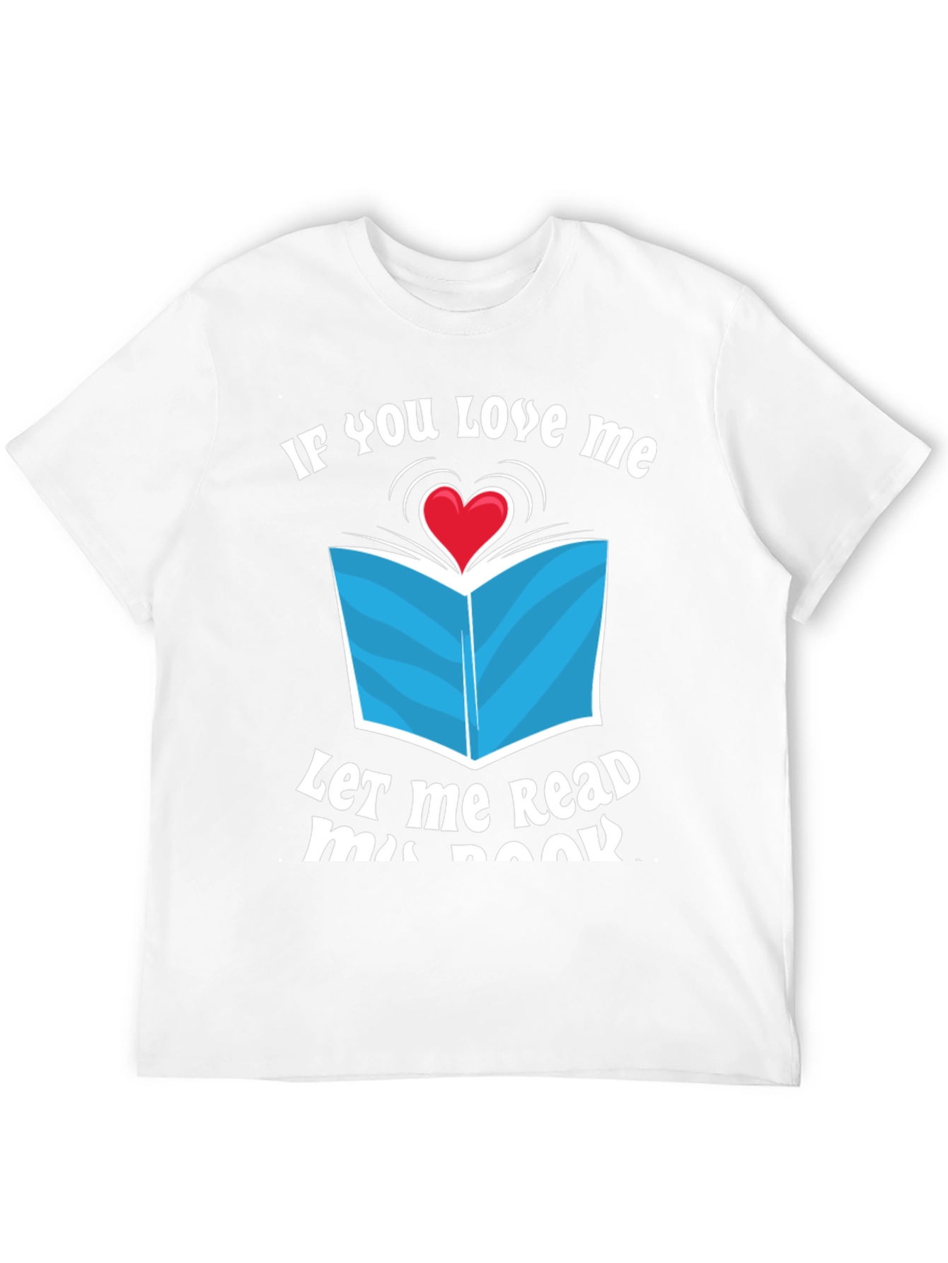 If You Love Me Let Me Read T-Shirt