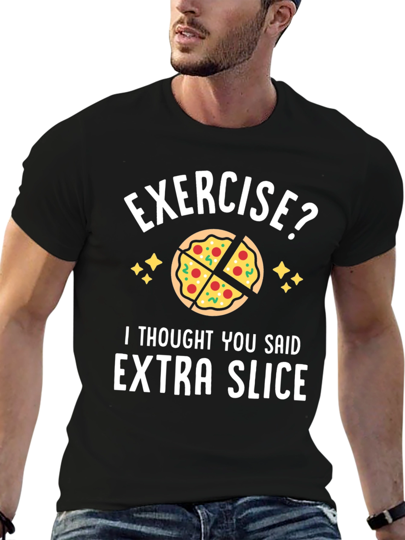 Exercise? Extra Slice Funny Pizza T-Shirt