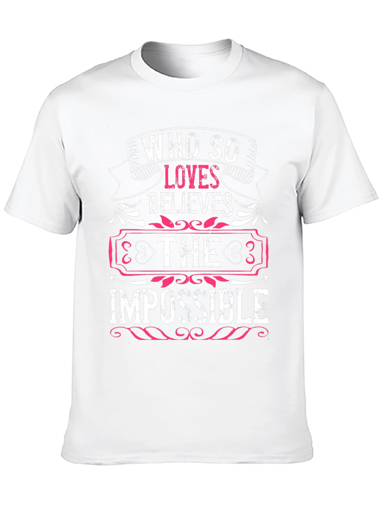 Who So Loves Believes Graphic T-Shirt