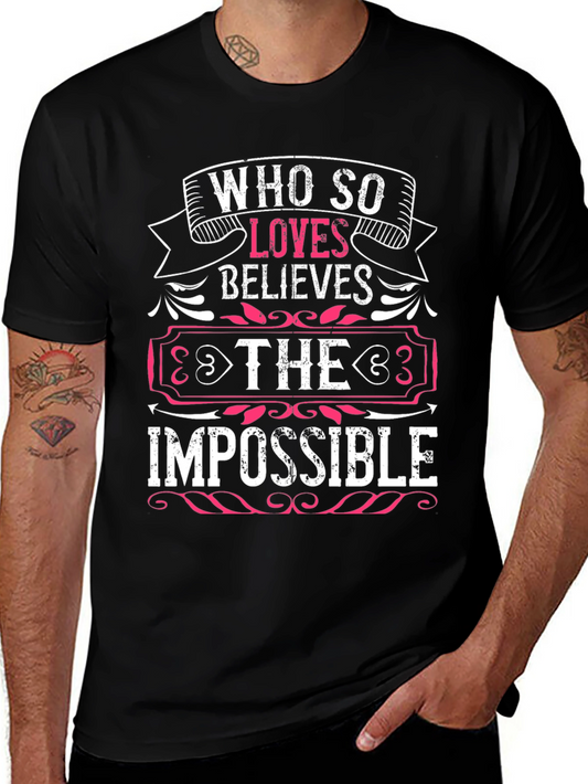 Who So Loves Believes Graphic T-Shirt