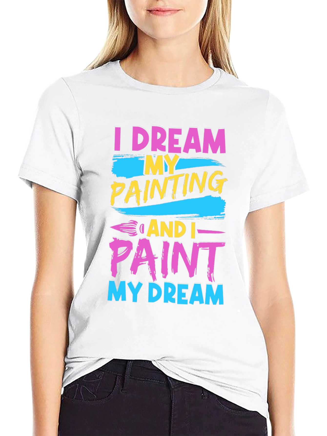 Dream and Paint T-Shirt - Artistic Design