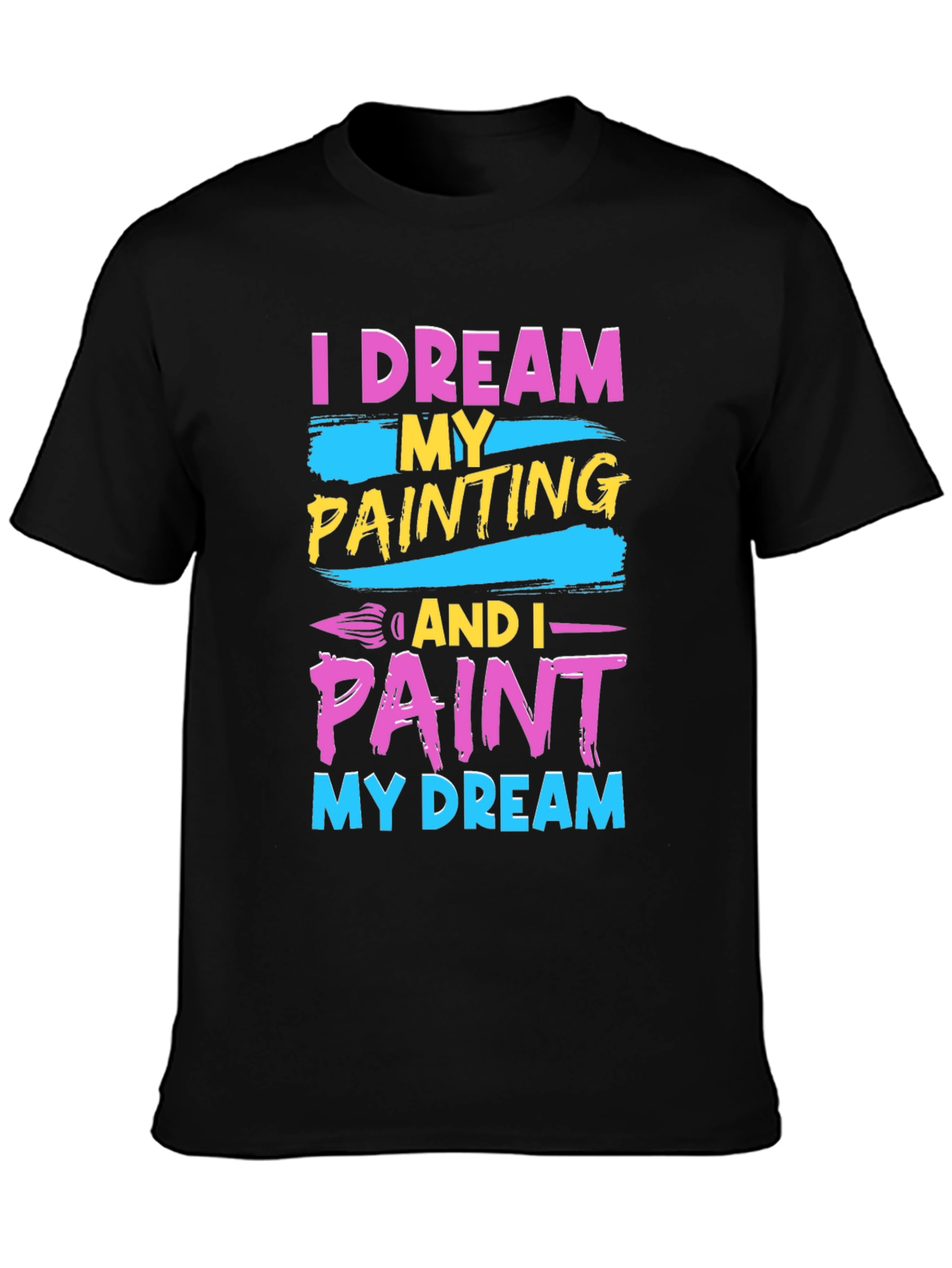 Dream and Paint T-Shirt - Artistic Design