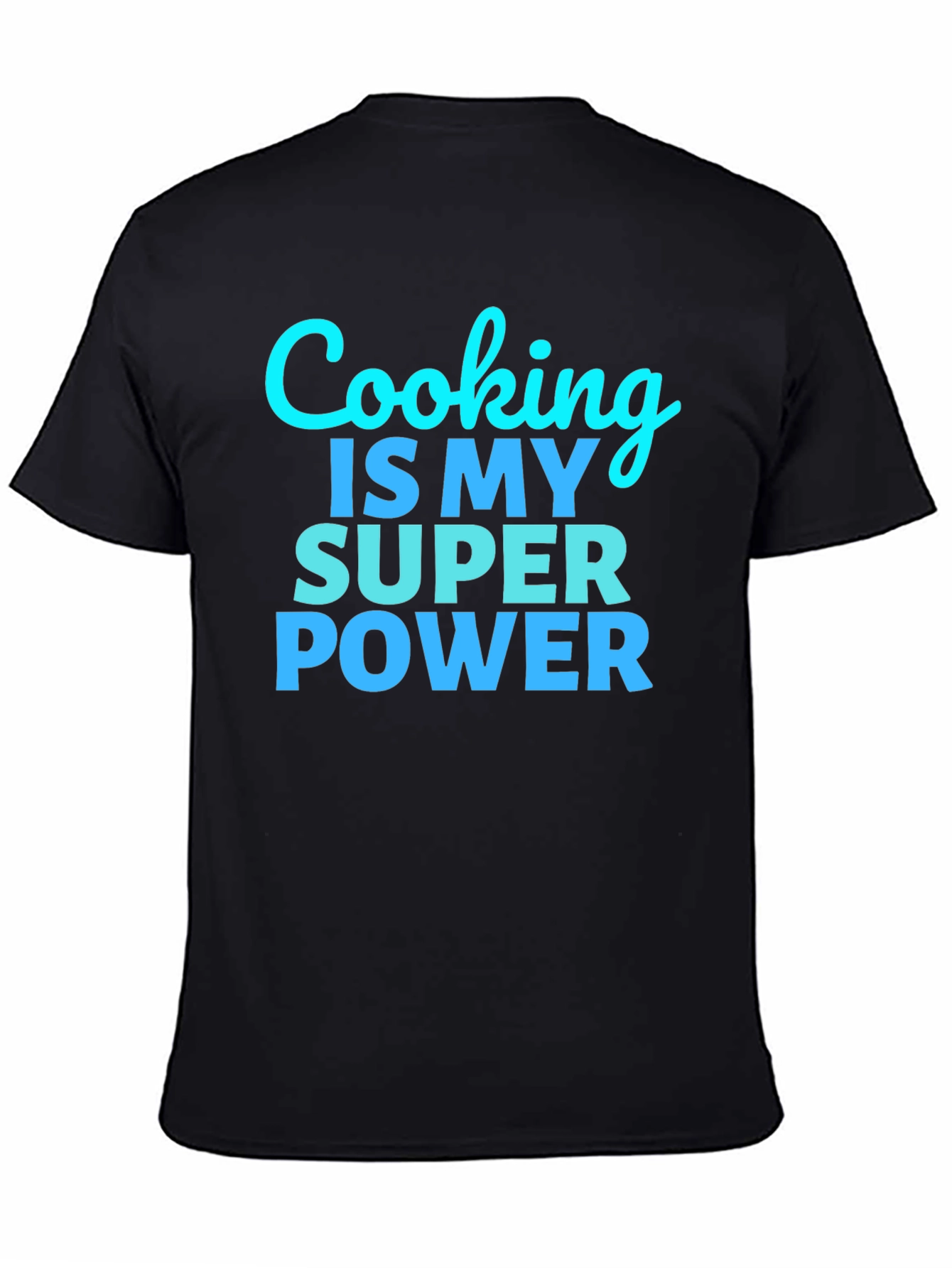 Cooking is my Super Power Black T-Shirt