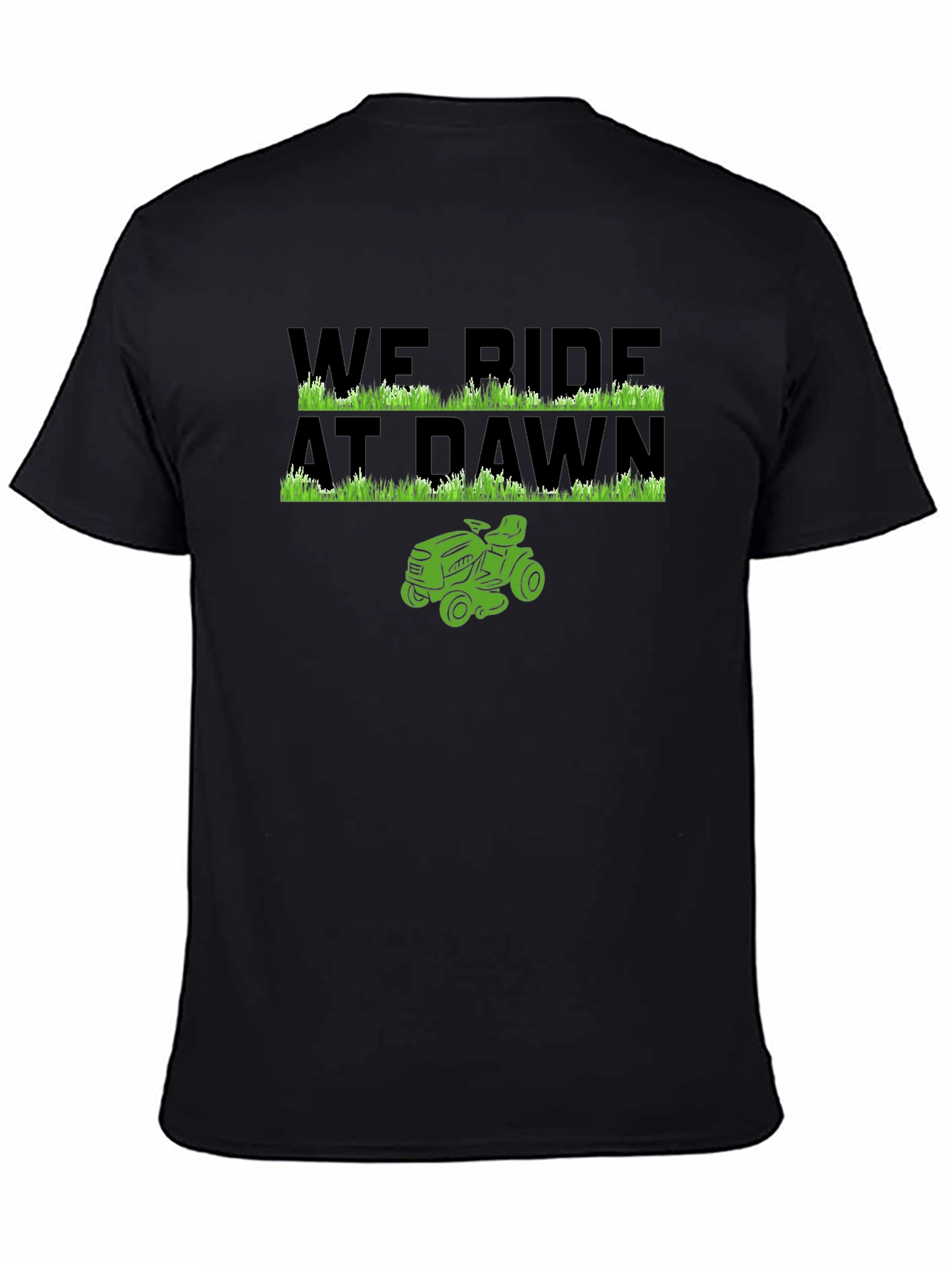 We Ride at Dawn T-Shirt - Lawn Mower Design