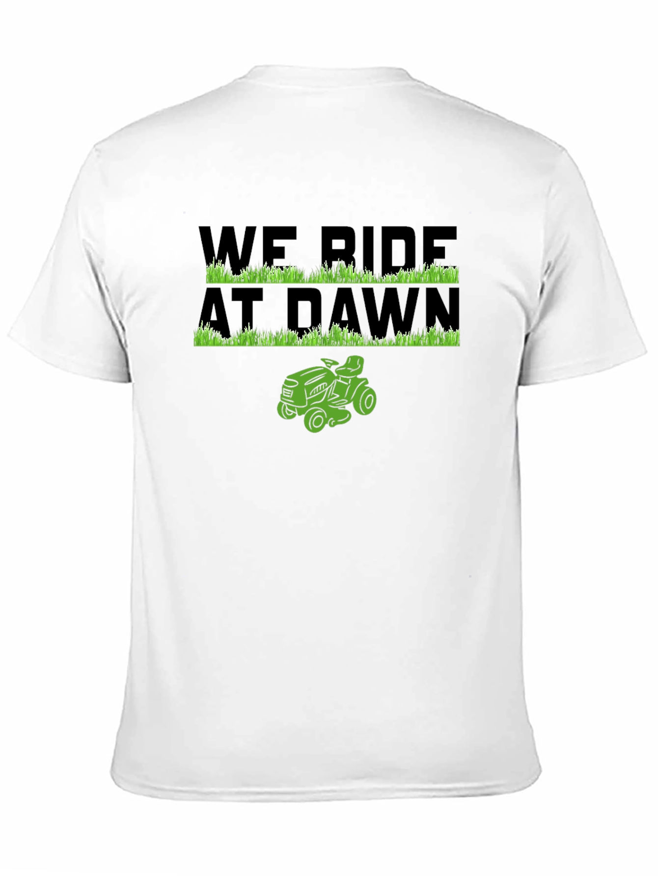 We Ride at Dawn T-Shirt - Lawn Mower Design