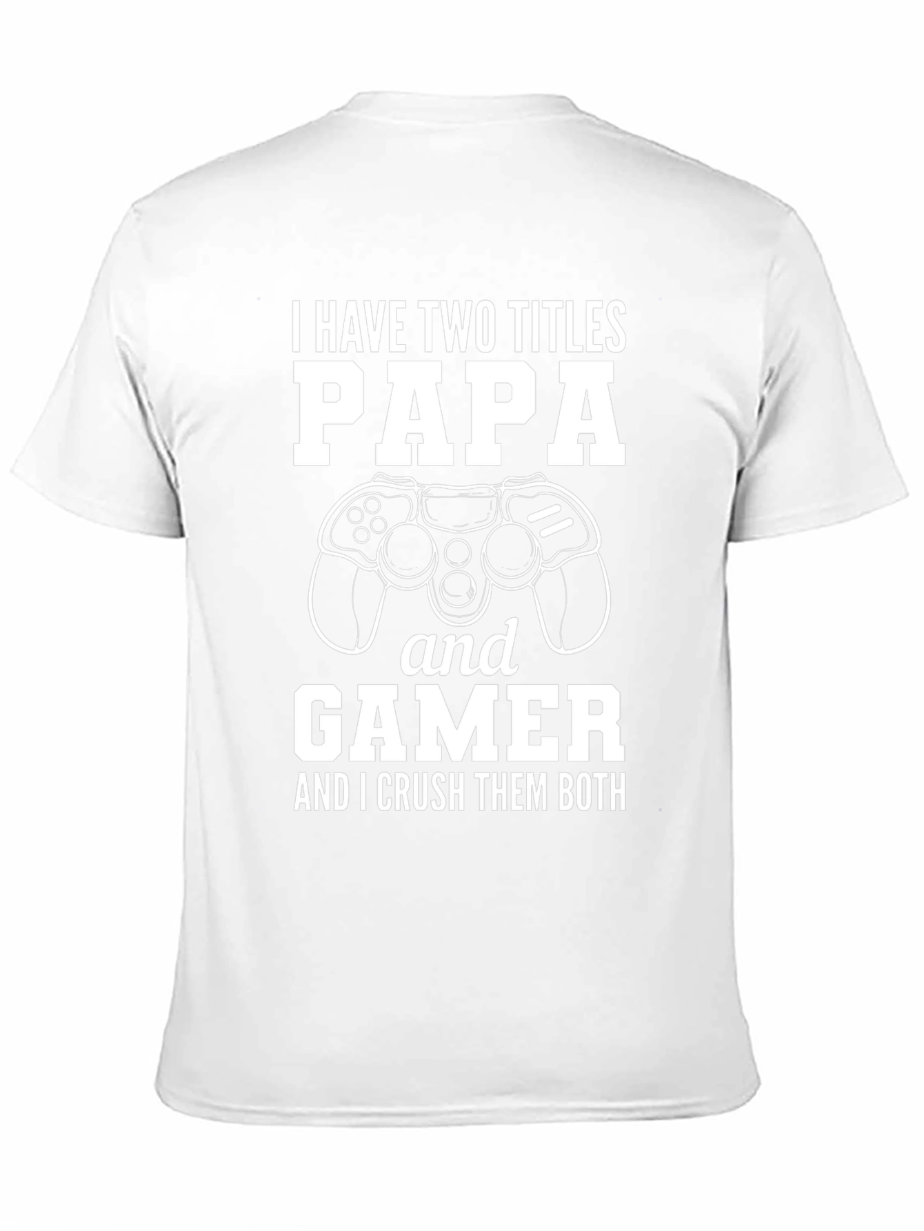 Papa Gamer T-Shirt - Crush Them Both