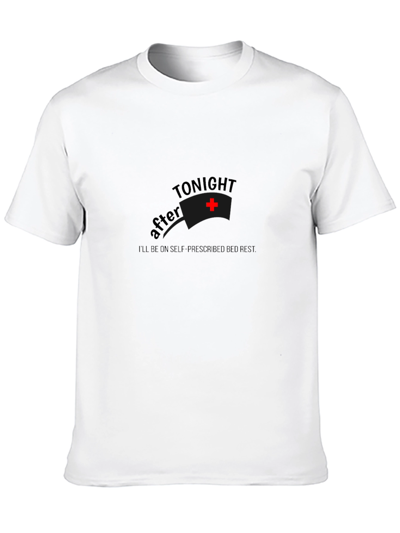 After Tonight Bed Rest T-Shirt