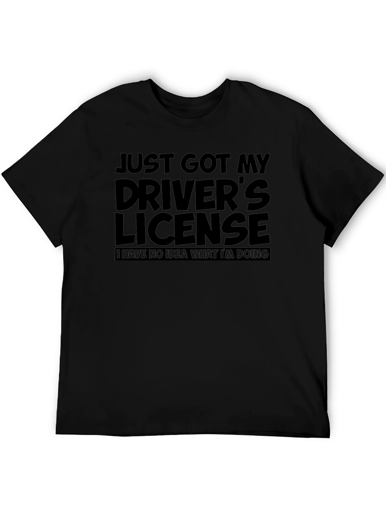 Just Got My Drivers License T-Shirt