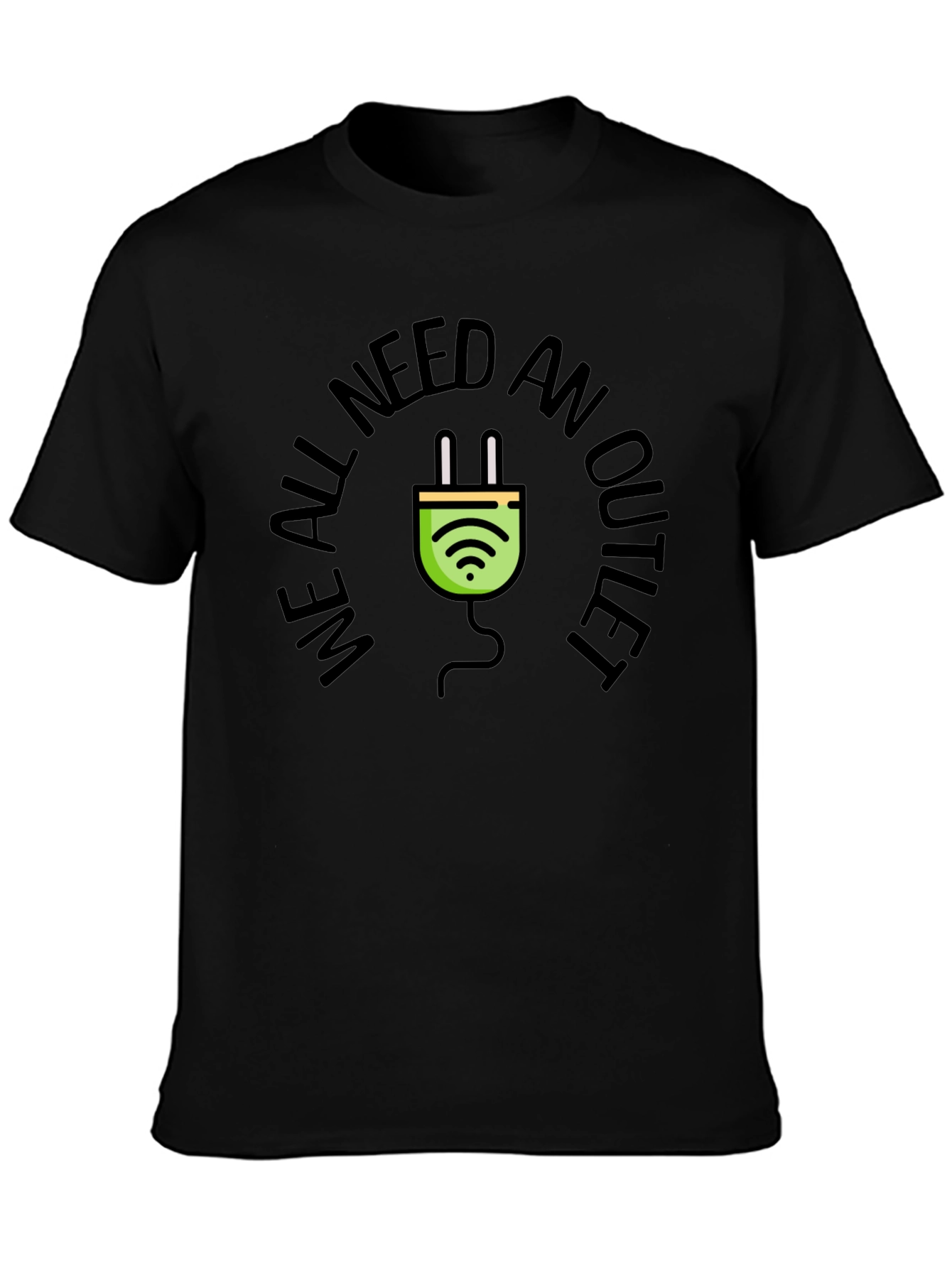 We All Need an Outlet T-Shirt