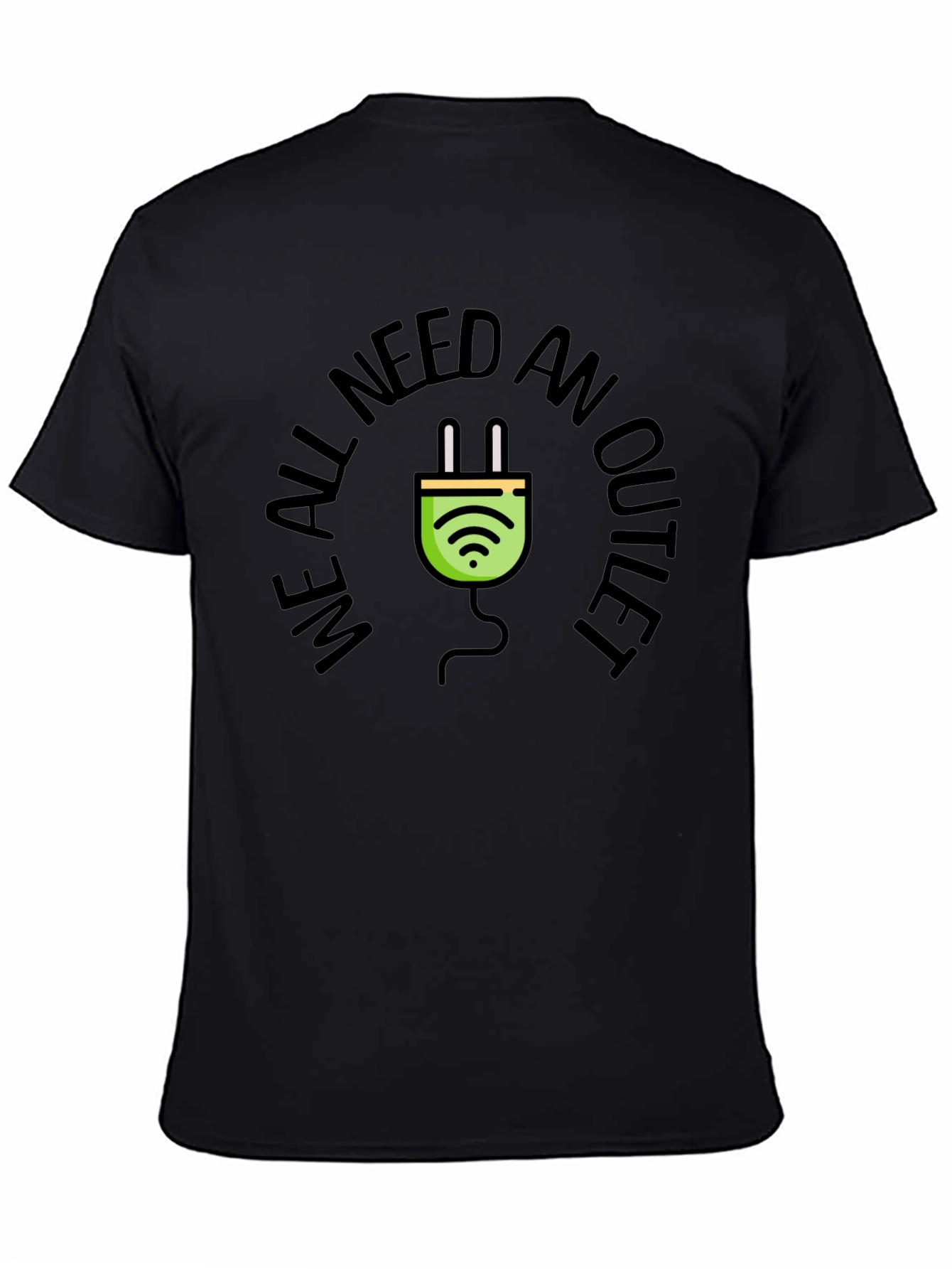 We All Need an Outlet T-Shirt