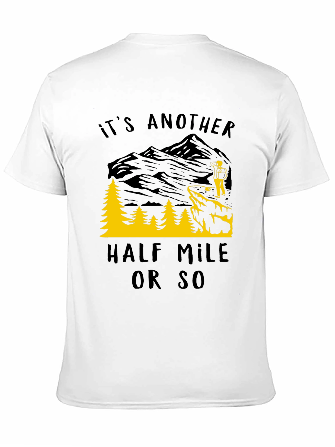 Its Another Half Mile Or So Graphic Tee