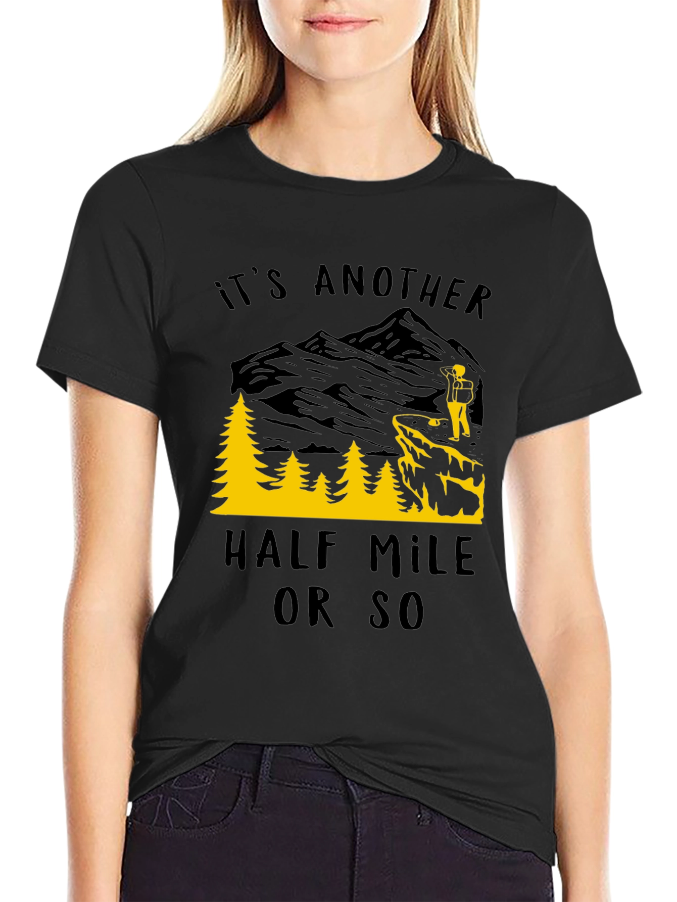 Its Another Half Mile Or So Graphic Tee