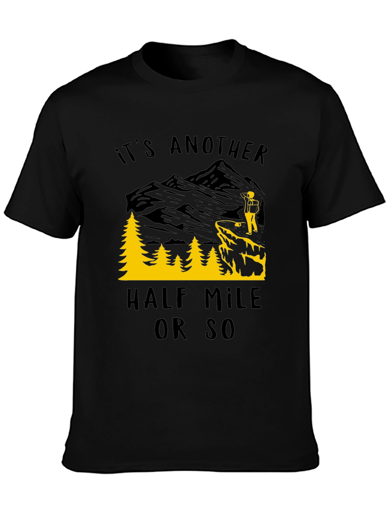 Its Another Half Mile Or So Graphic Tee