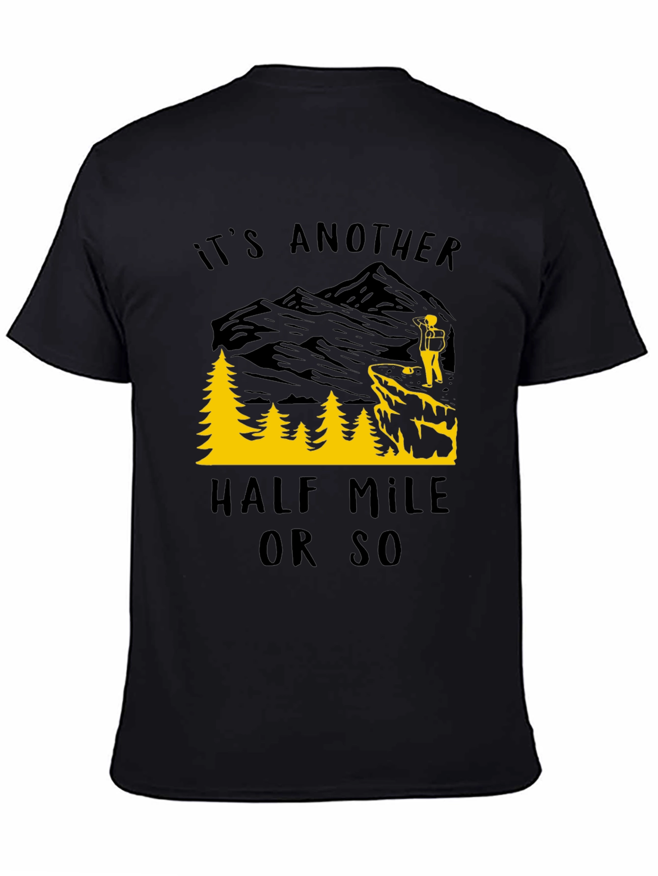 Its Another Half Mile Or So Graphic Tee