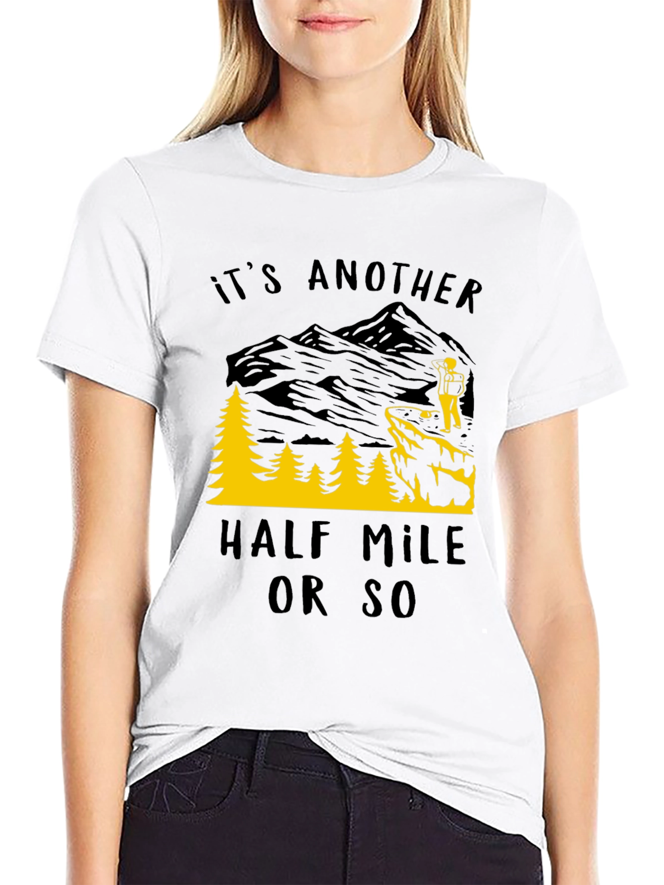 Its Another Half Mile Or So Graphic Tee