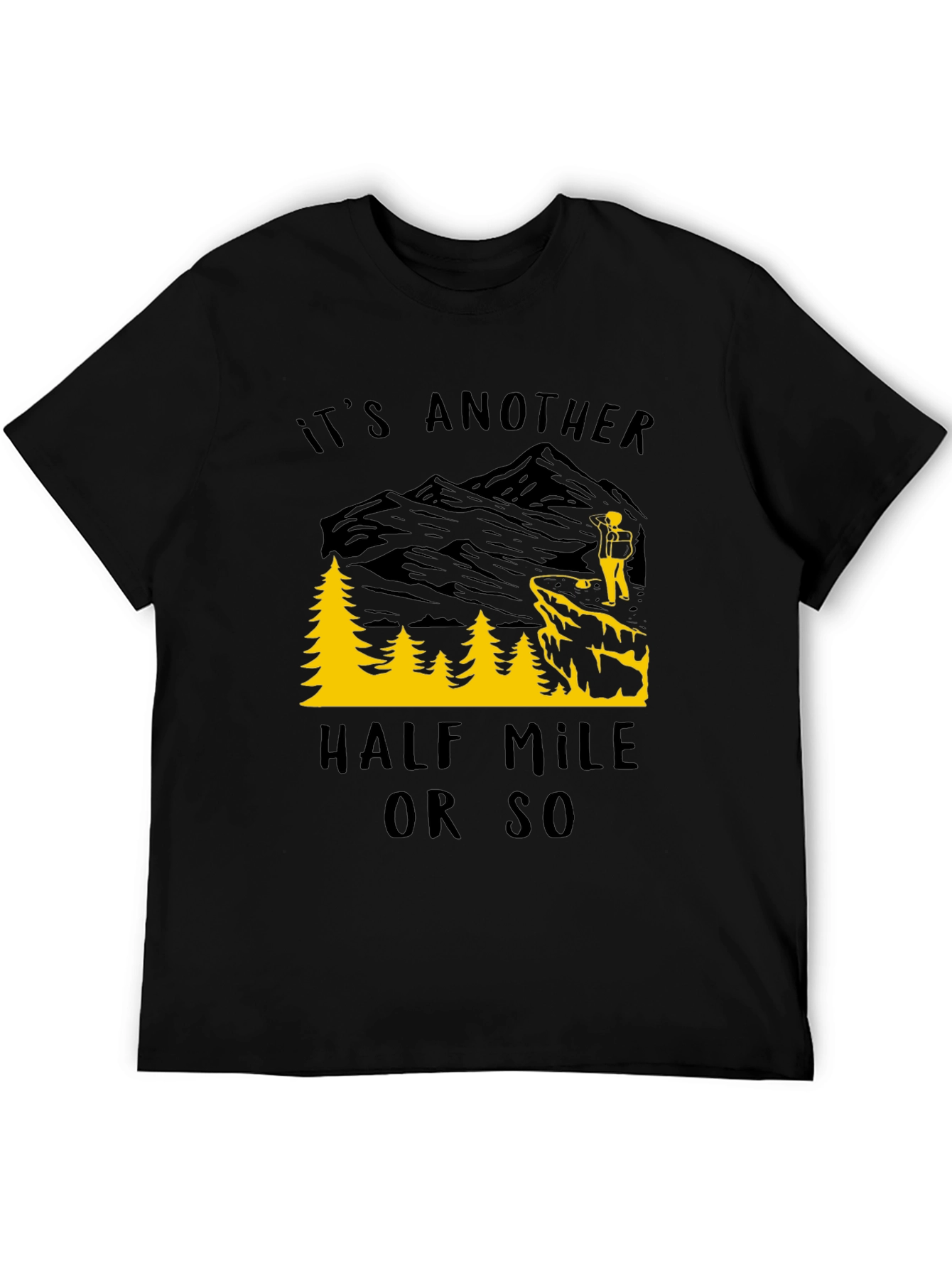 Its Another Half Mile Or So Graphic Tee