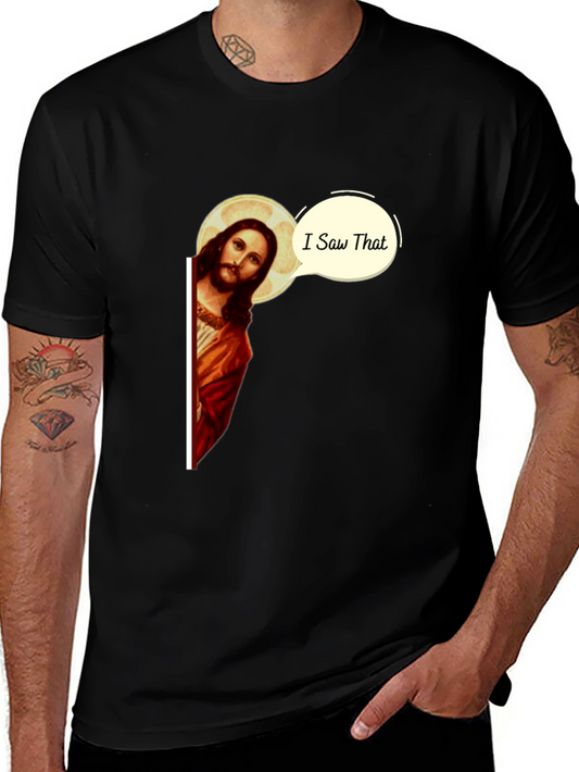 I Saw That Jesus Black T-Shirt