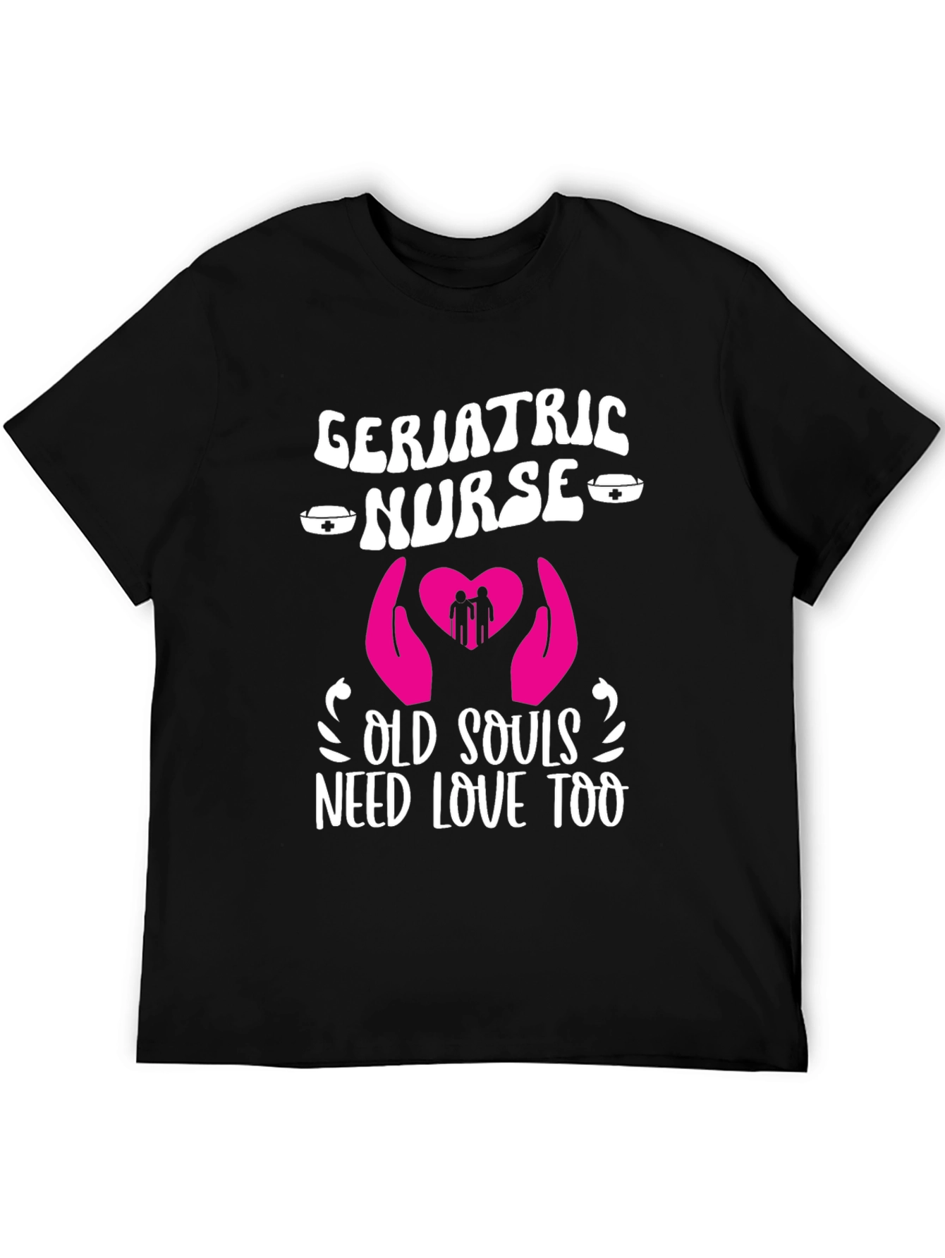 Geriatric Nurse Old Souls Love T-Shirt