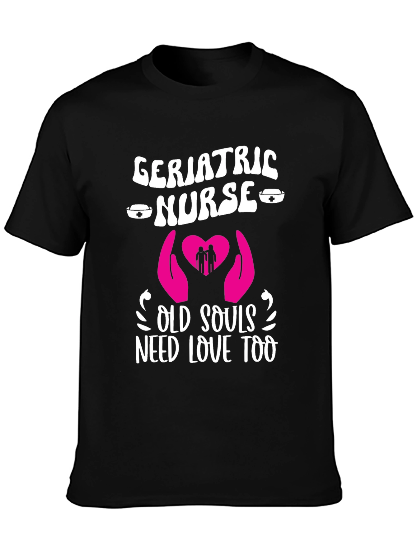 Geriatric Nurse Old Souls Love T-Shirt