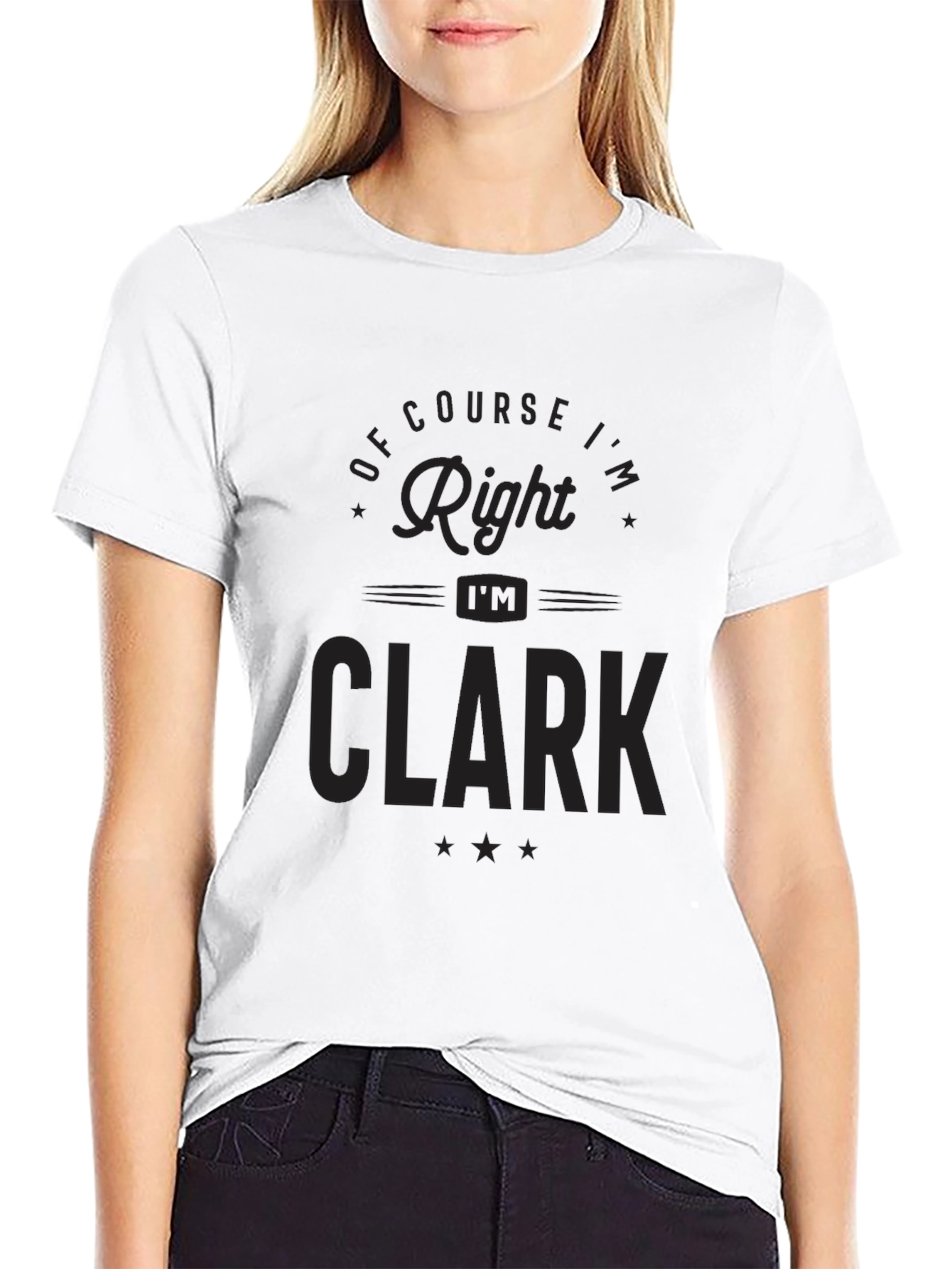 Of Course Im Right Im Clark T-Shirt