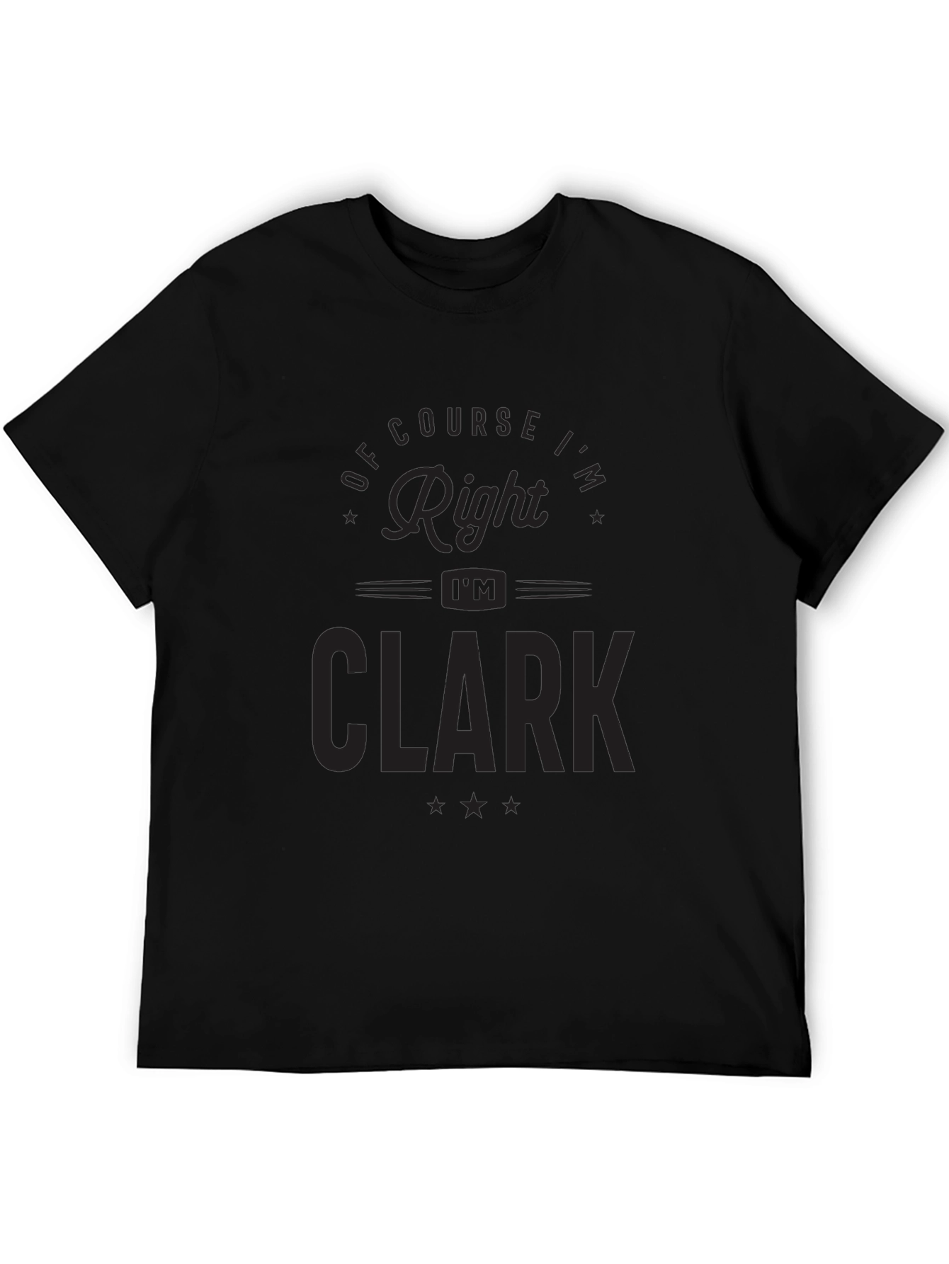 Of Course Im Right Im Clark T-Shirt