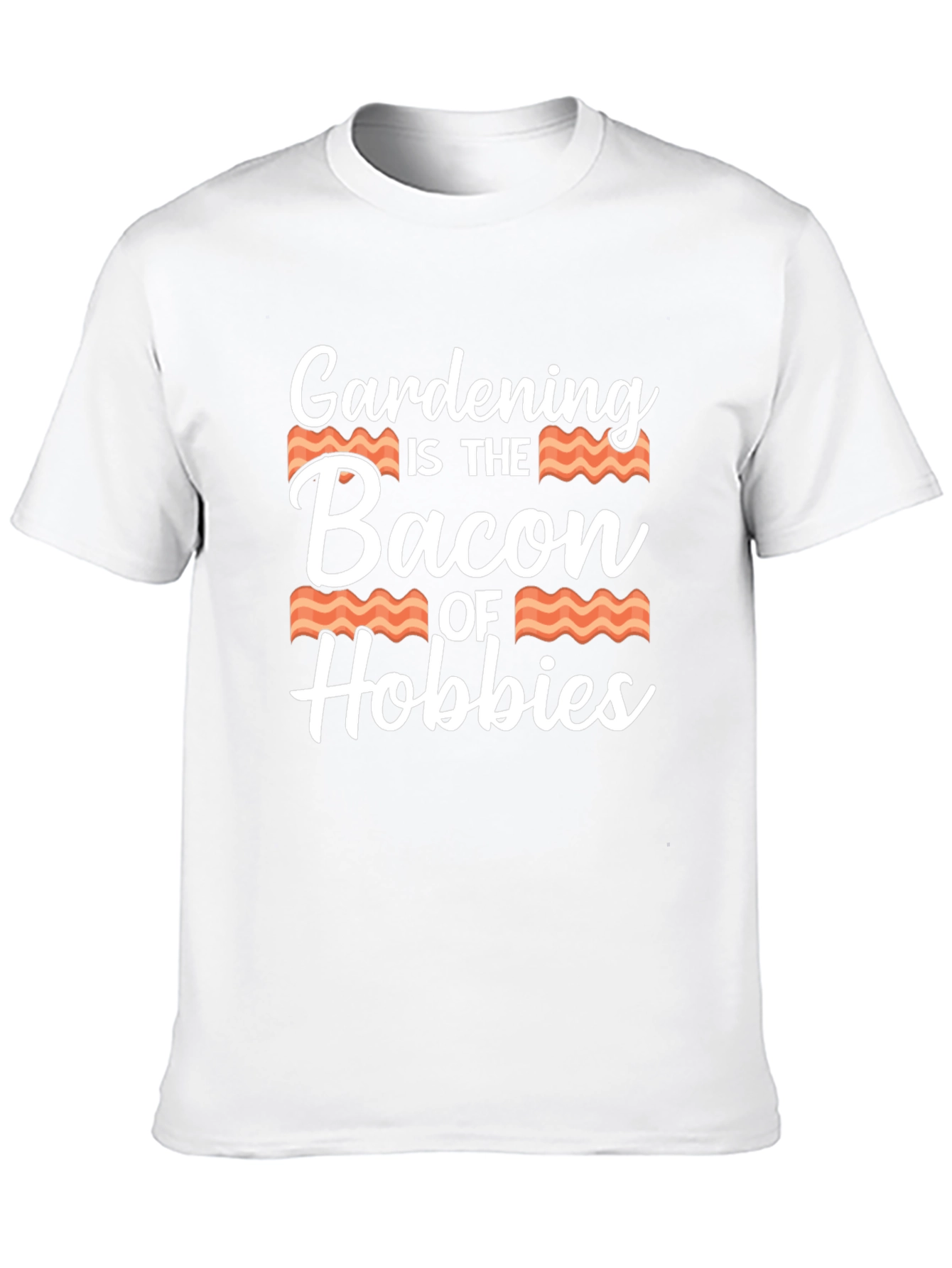 Gardening is the Bacon of Hobbies T-Shirt