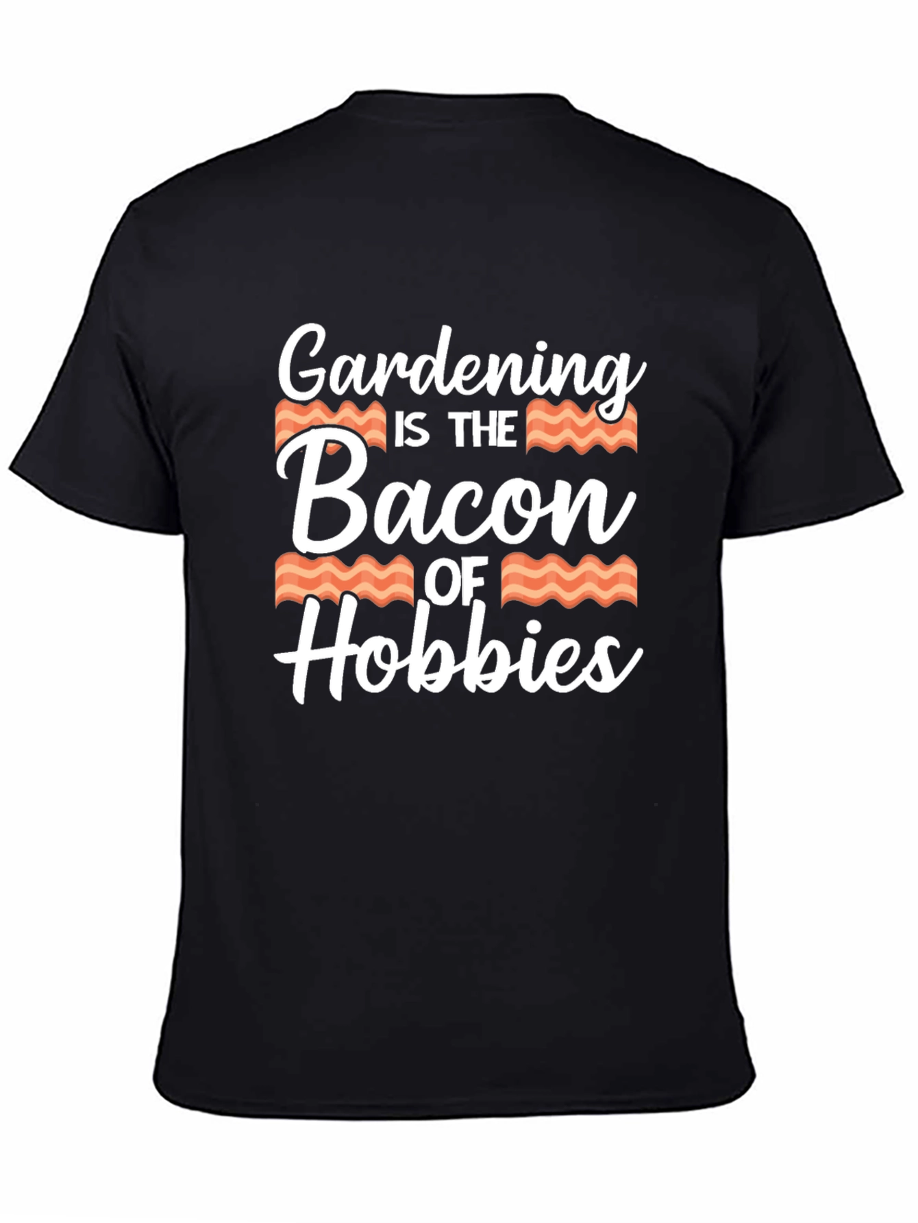 Gardening is the Bacon of Hobbies T-Shirt