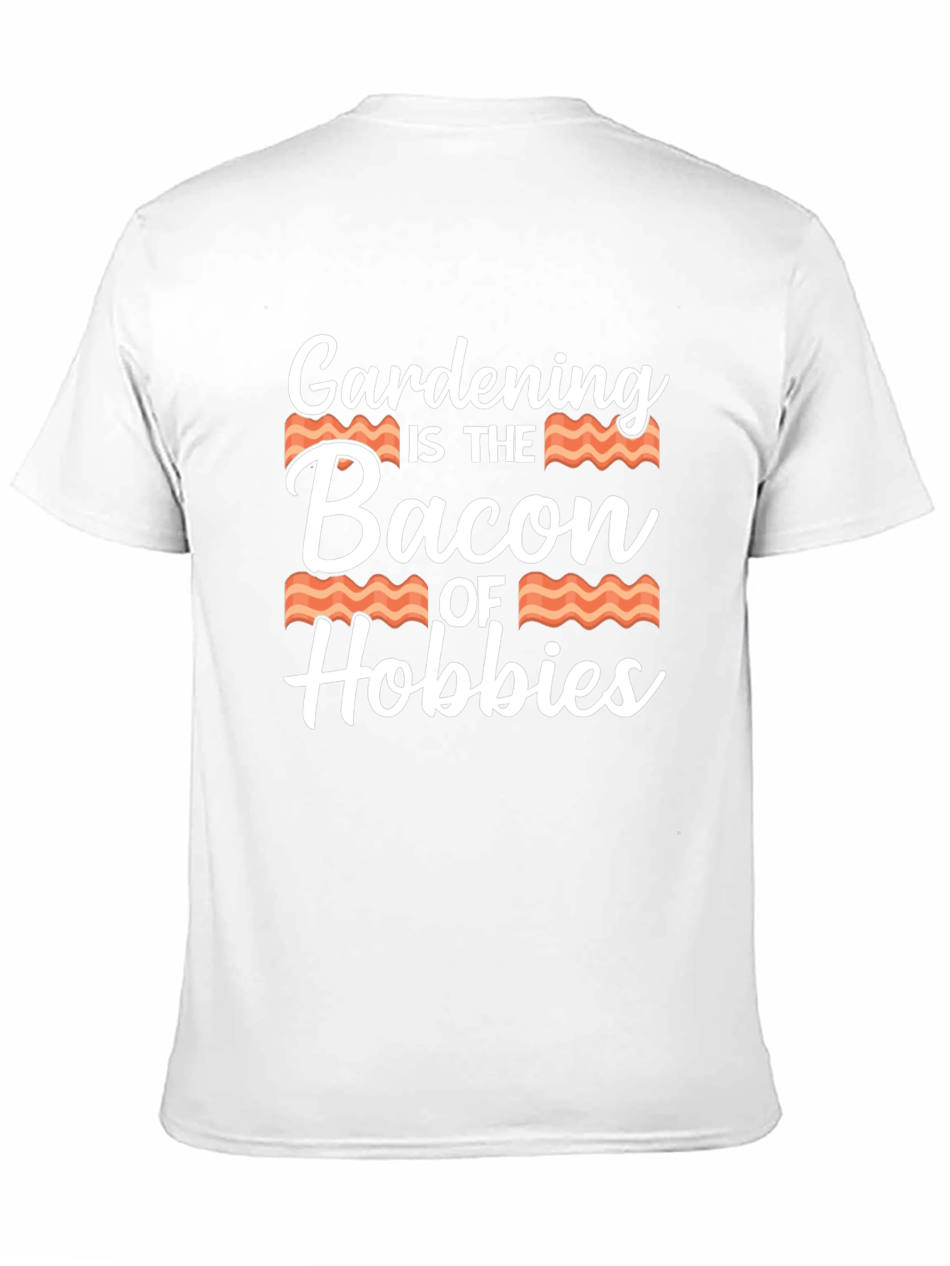 Gardening is the Bacon of Hobbies T-Shirt