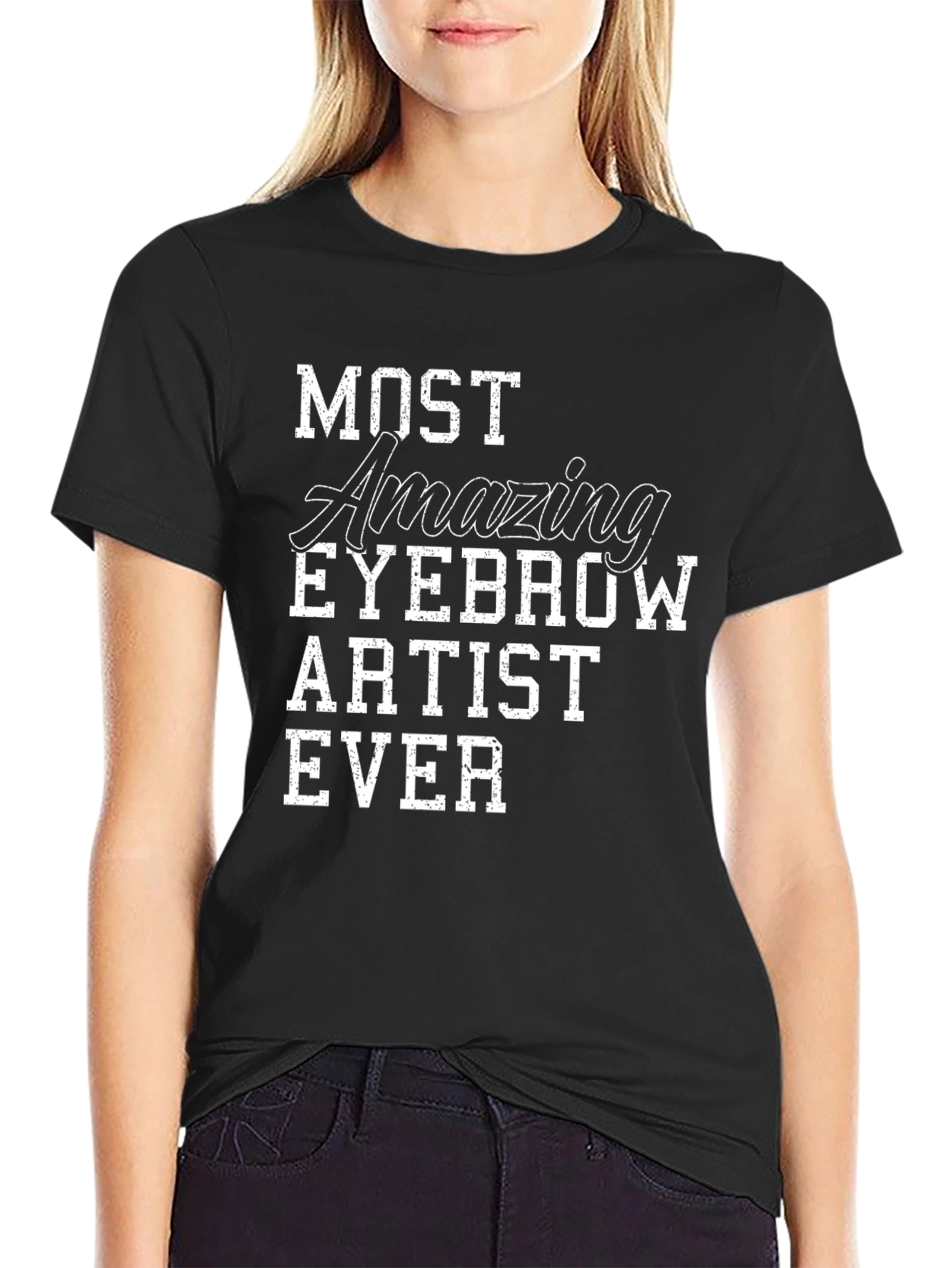 Most Amazing Eyebrow Artist Ever Graphic Tee
