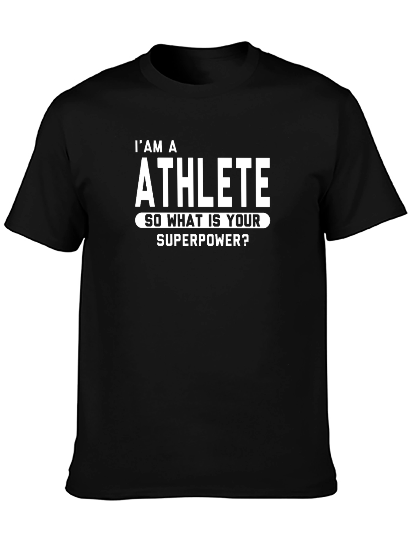 Im An Athlete T-Shirt: Superpower Graphic Tee