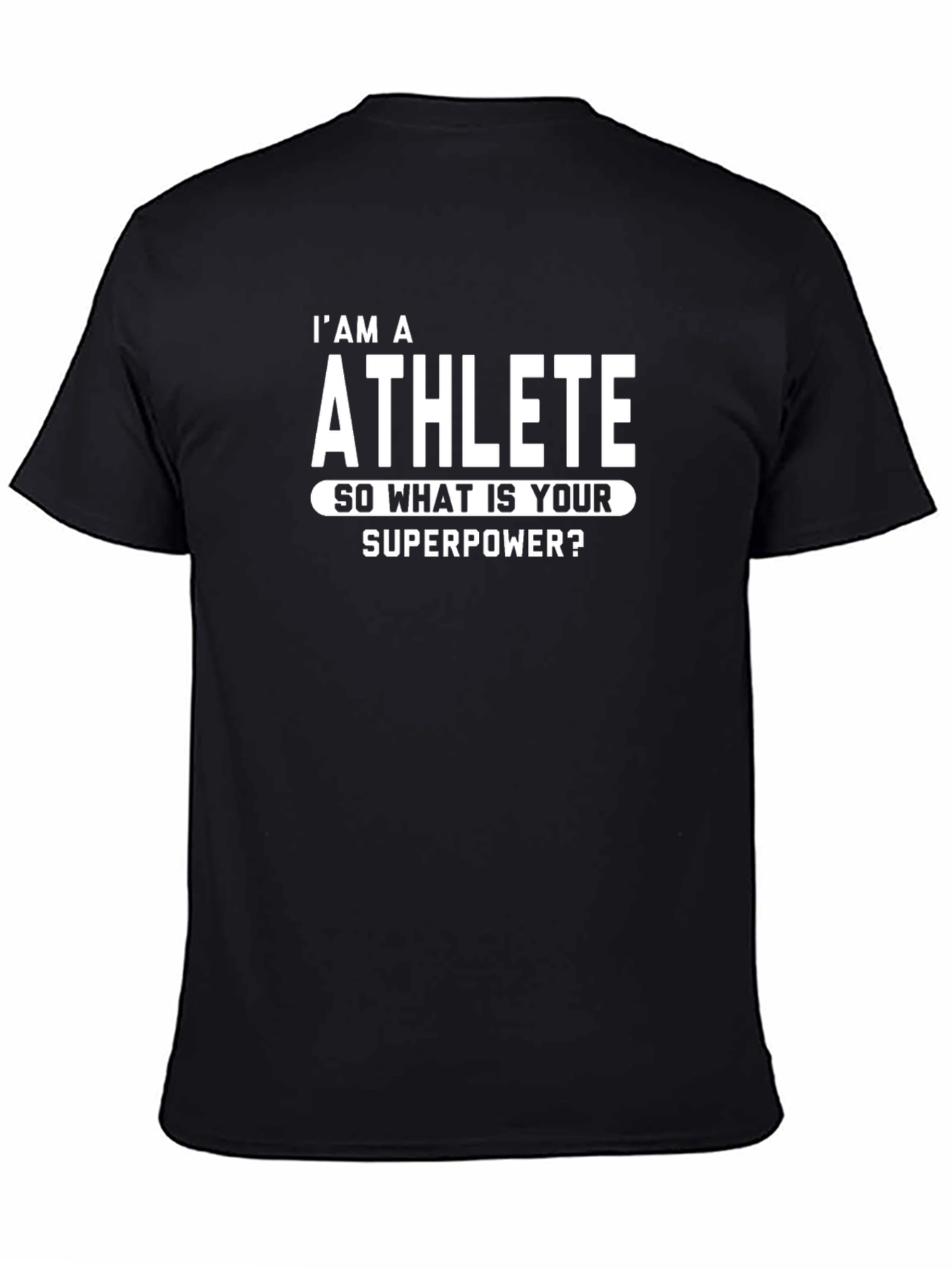 Im An Athlete T-Shirt: Superpower Graphic Tee