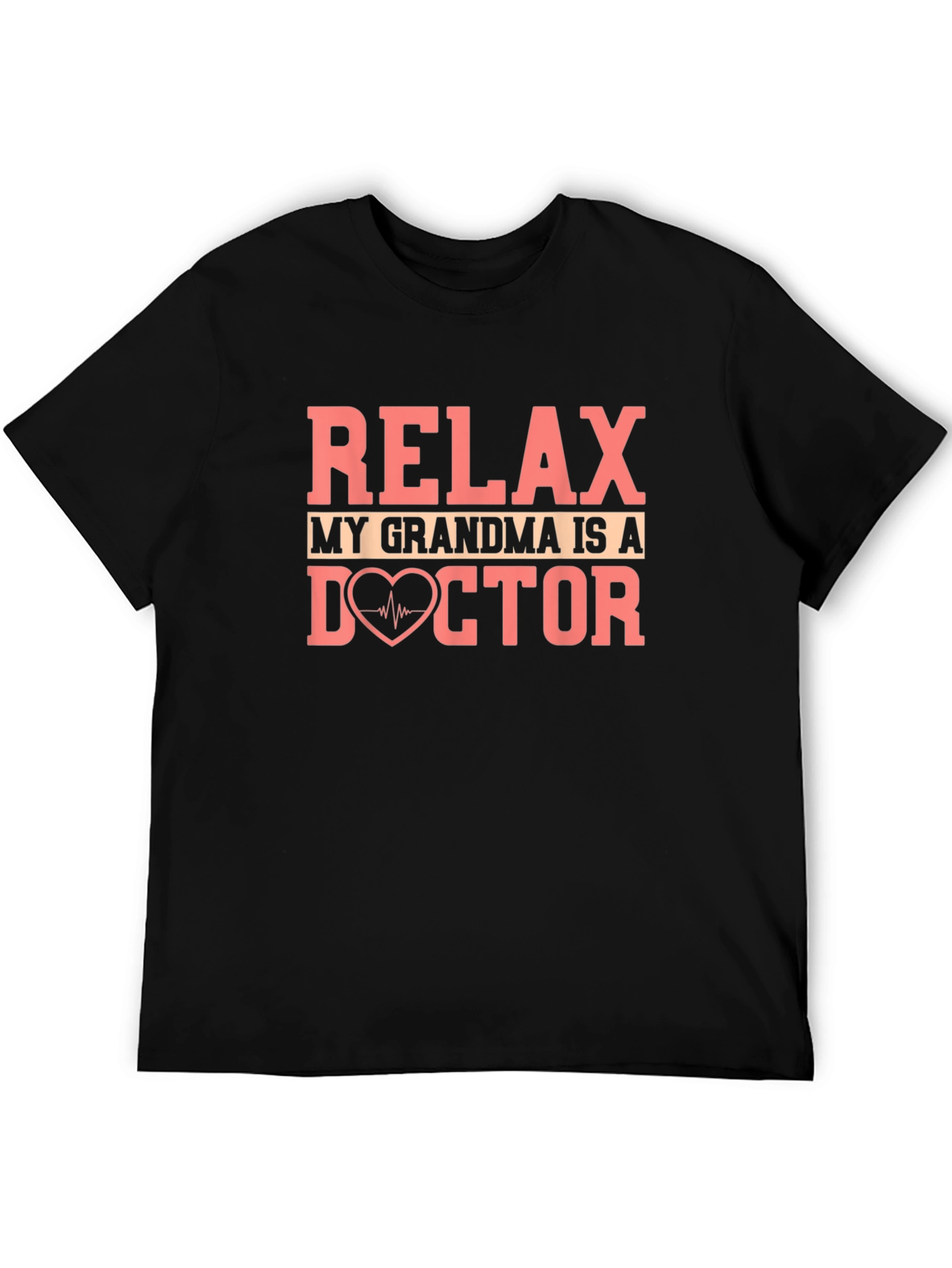 Relax My Grandma is a Doctor T-Shirt