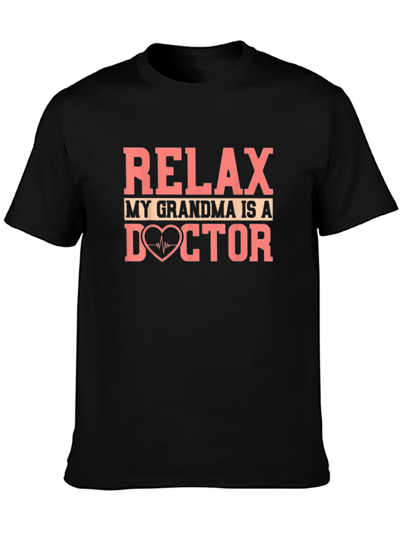 Relax My Grandma is a Doctor T-Shirt