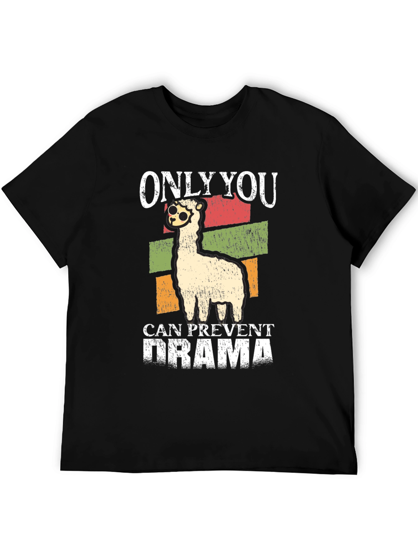Only You Can Prevent Drama Llama T-Shirt