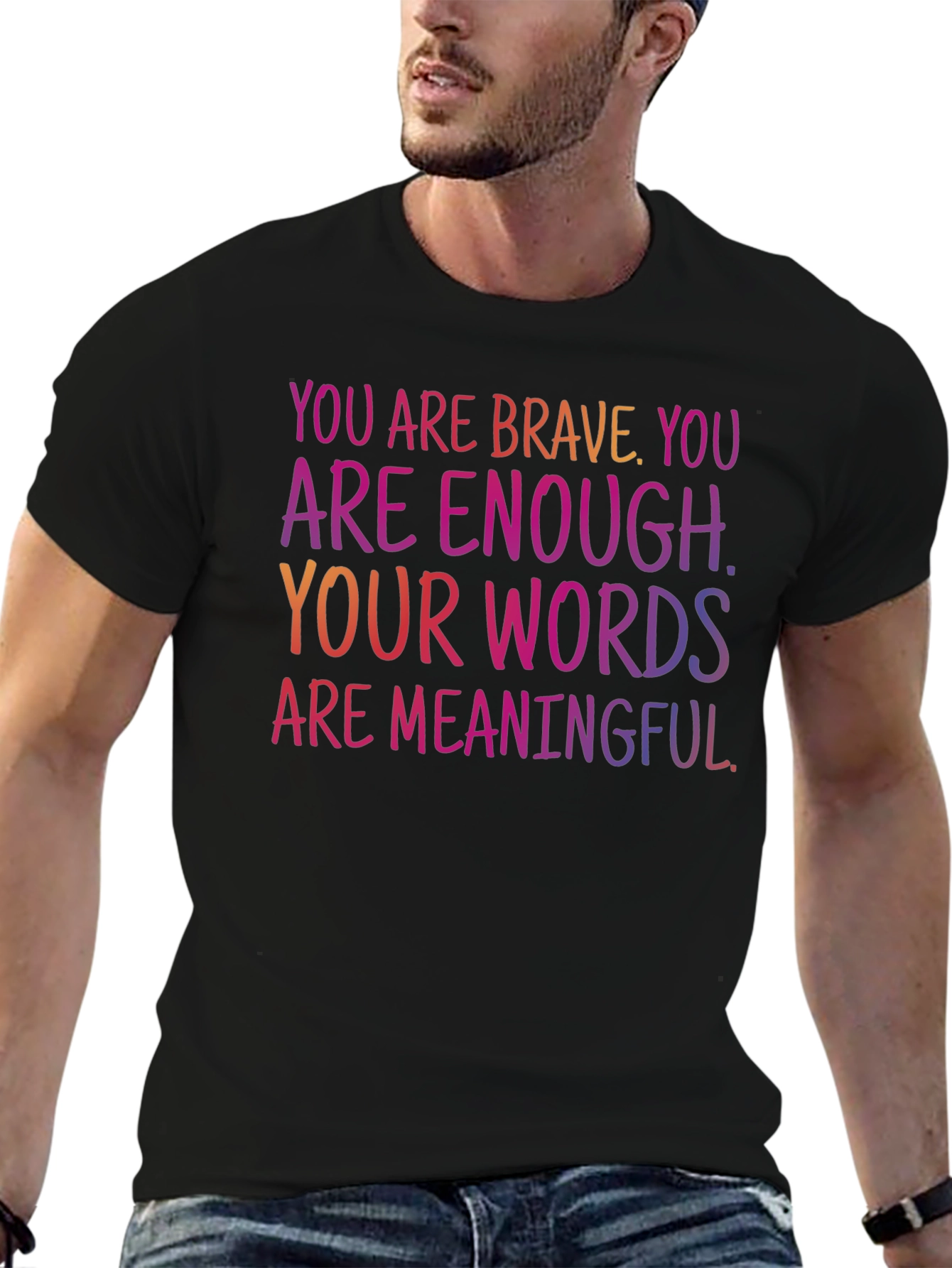 Inspirational Message T-Shirt - You Are Brave