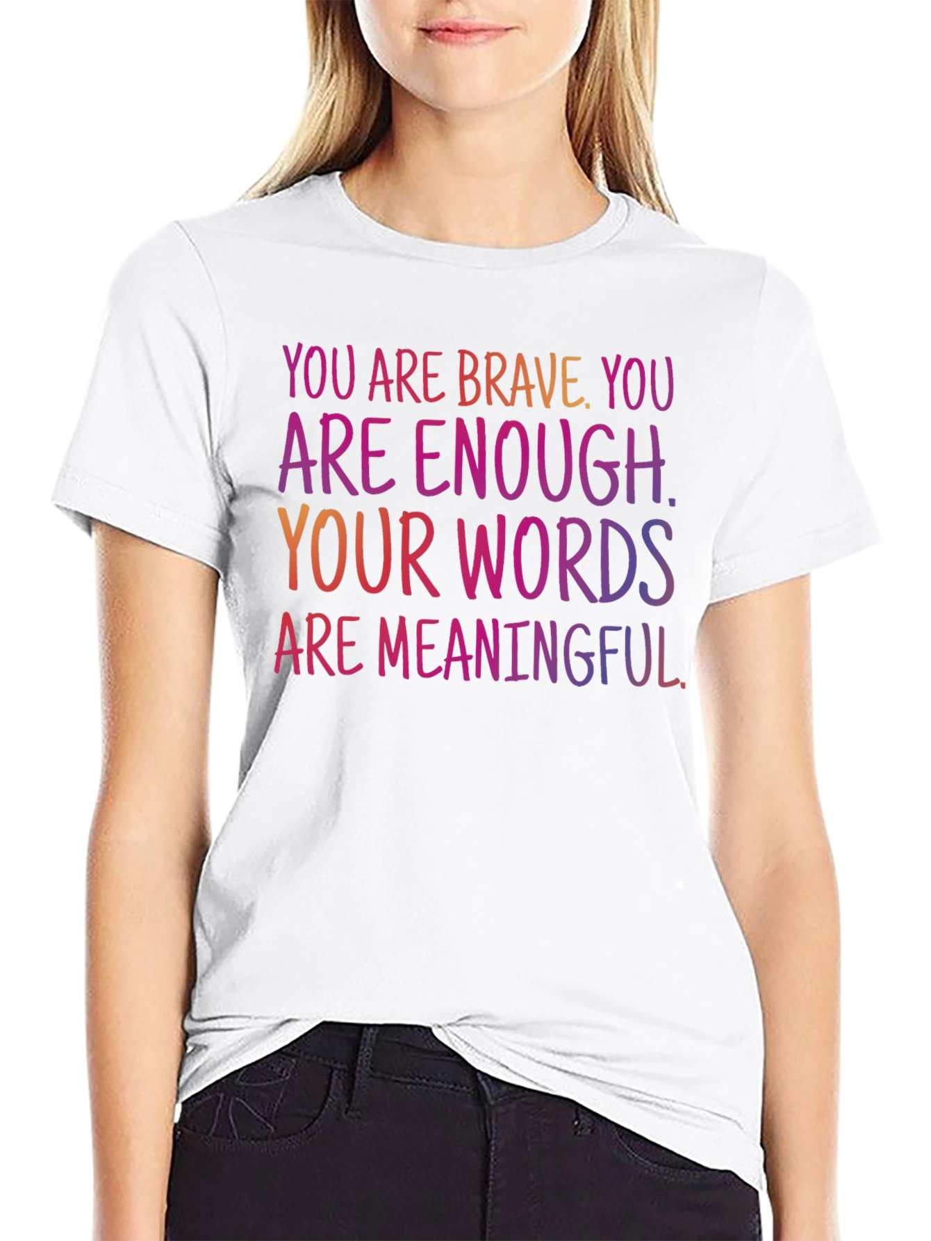 Inspirational Message T-Shirt - You Are Brave