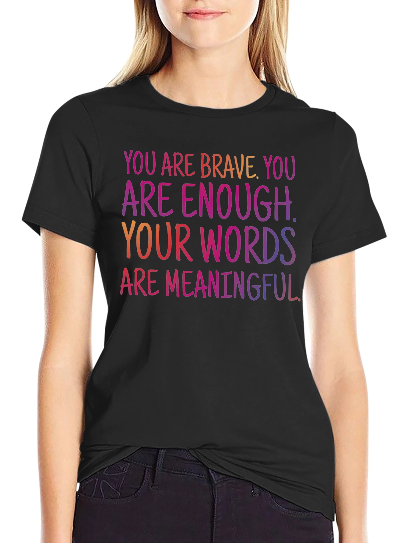 Inspirational Message T-Shirt - You Are Brave