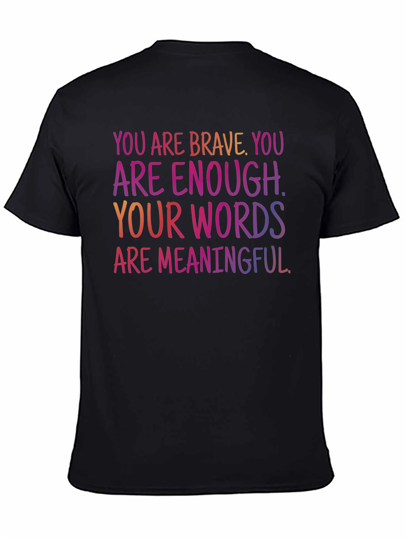 Inspirational Message T-Shirt - You Are Brave