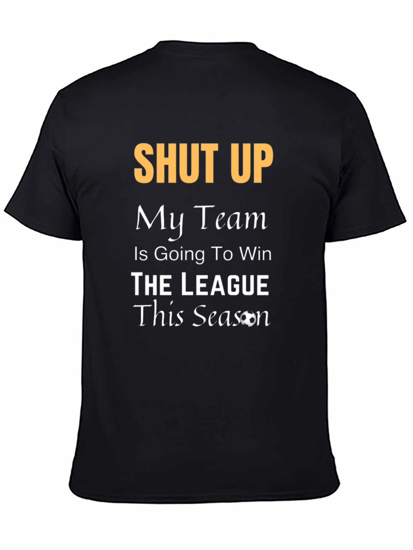 Funny Soccer Fan T-Shirt - My Team Will Win