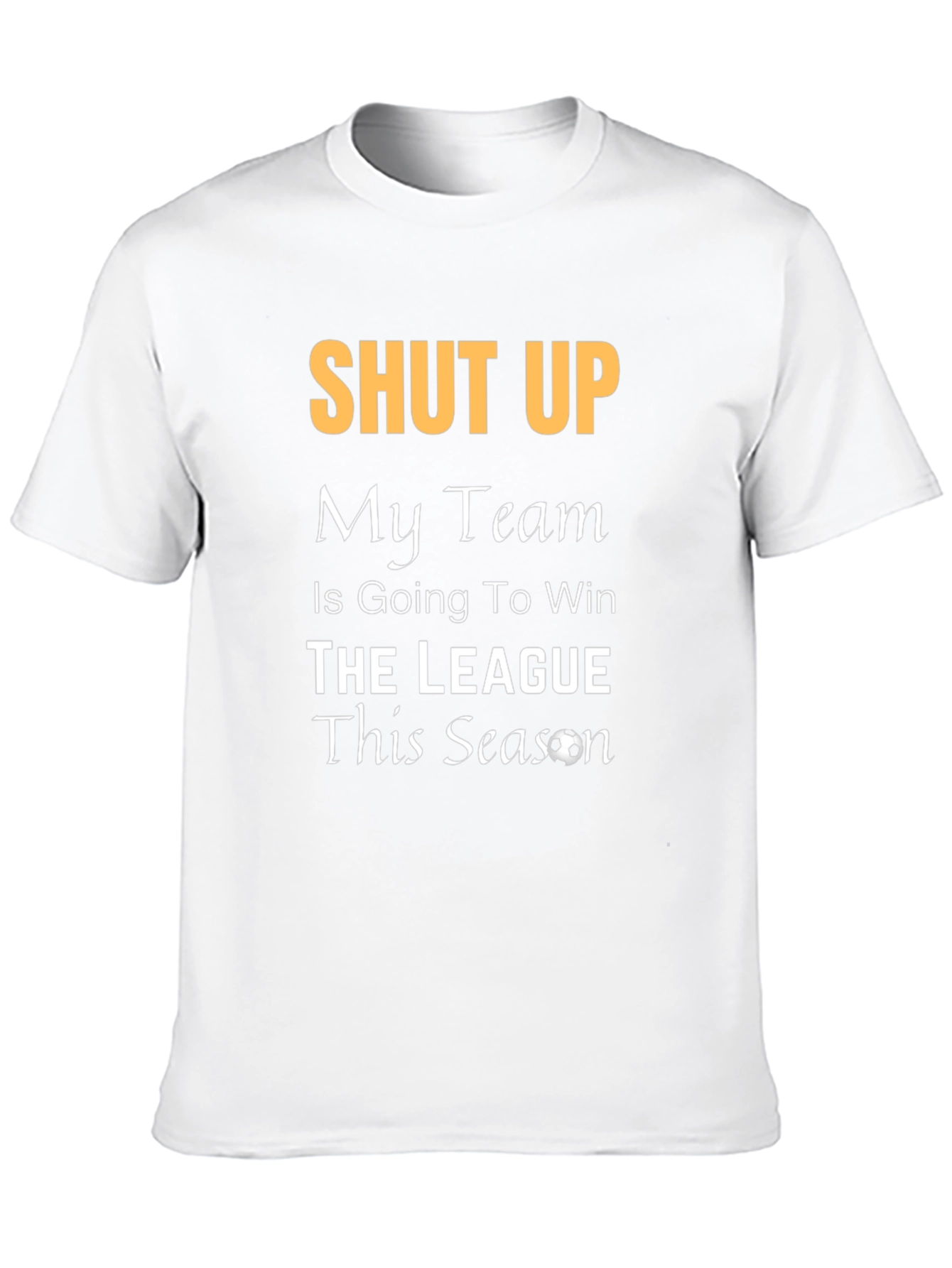 Funny Soccer Fan T-Shirt - My Team Will Win