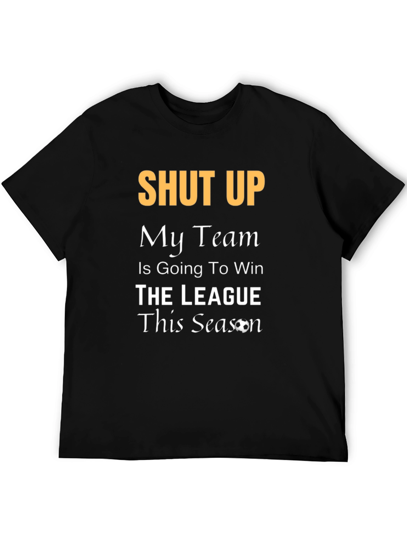 Funny Soccer Fan T-Shirt - My Team Will Win