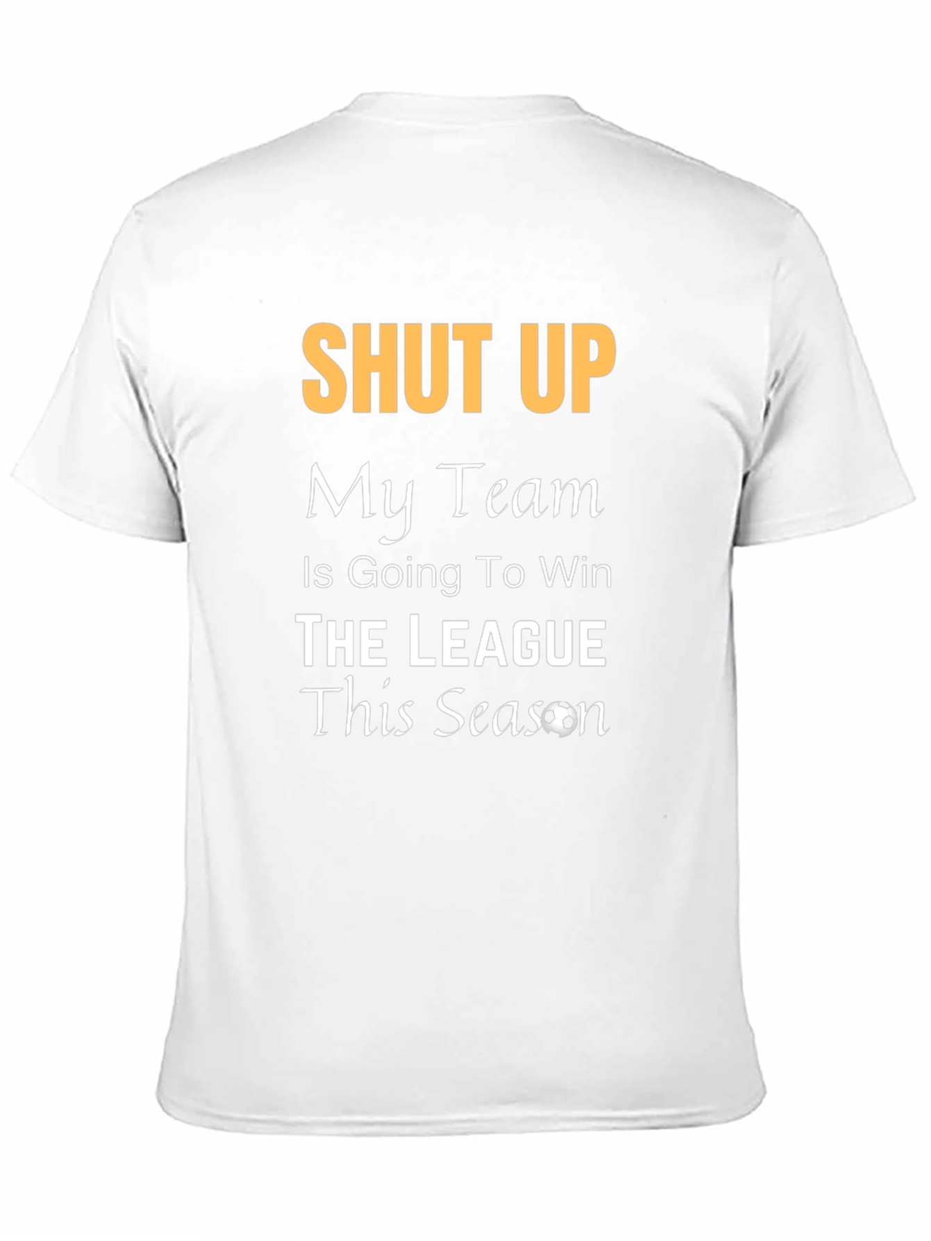 Funny Soccer Fan T-Shirt - My Team Will Win